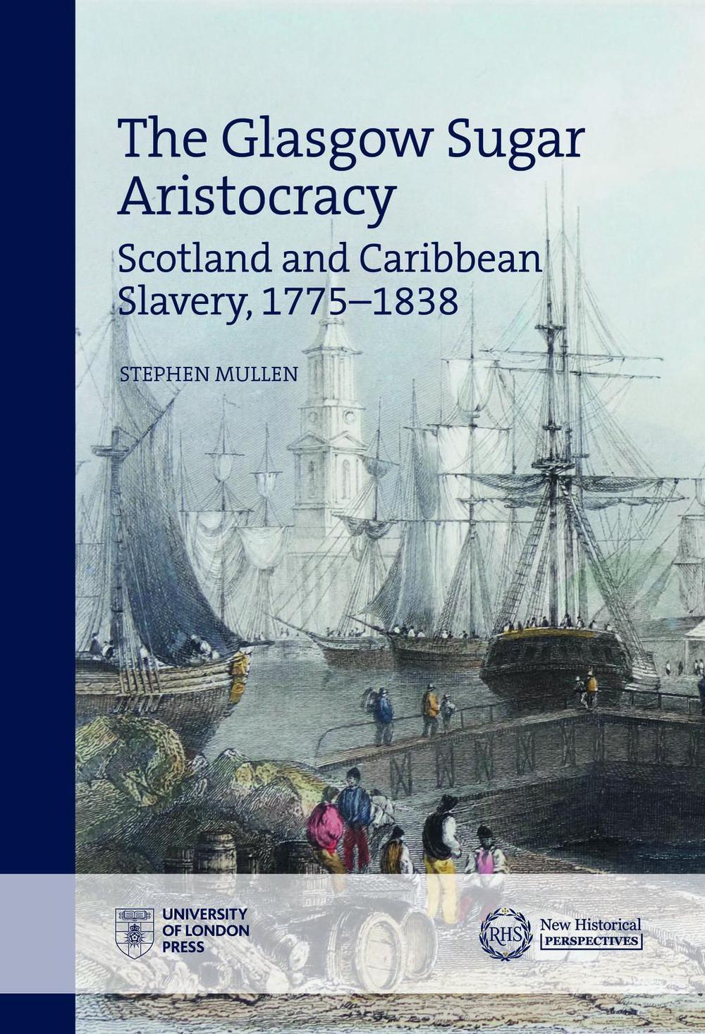 The Glasgow Sugar Aristocracy, 9781912702336