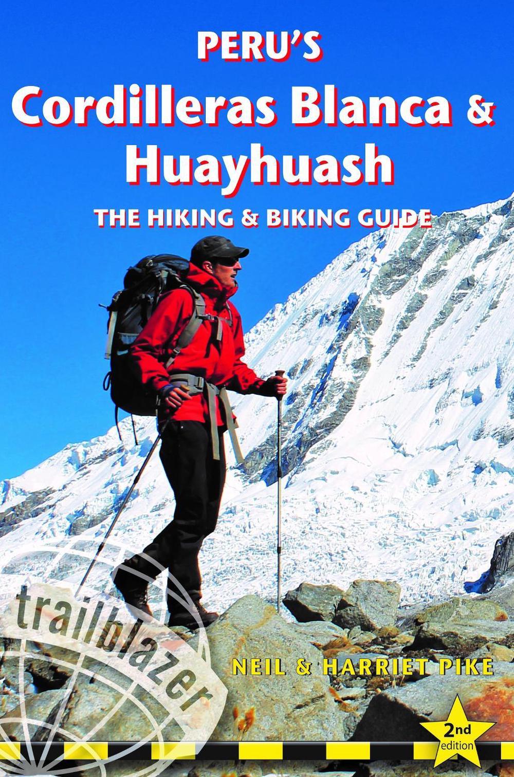 Peru's Cordilleras Blanc & Huayhuash - The Hiking & Biking Guide, 9781912716173