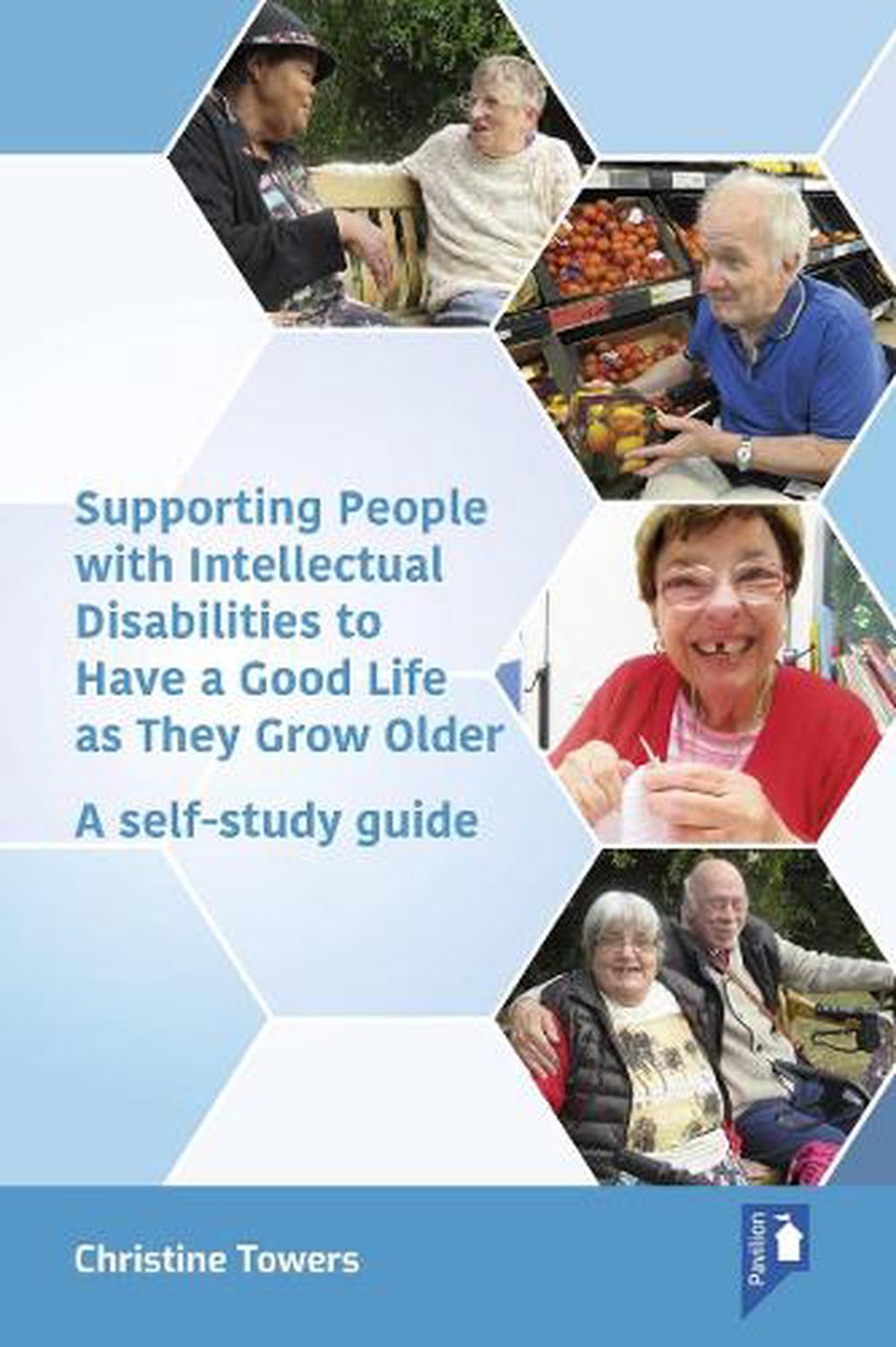 Supporting People with Intellectual Disabilities to Have a Good Life as They Grow Older, 9781912755516