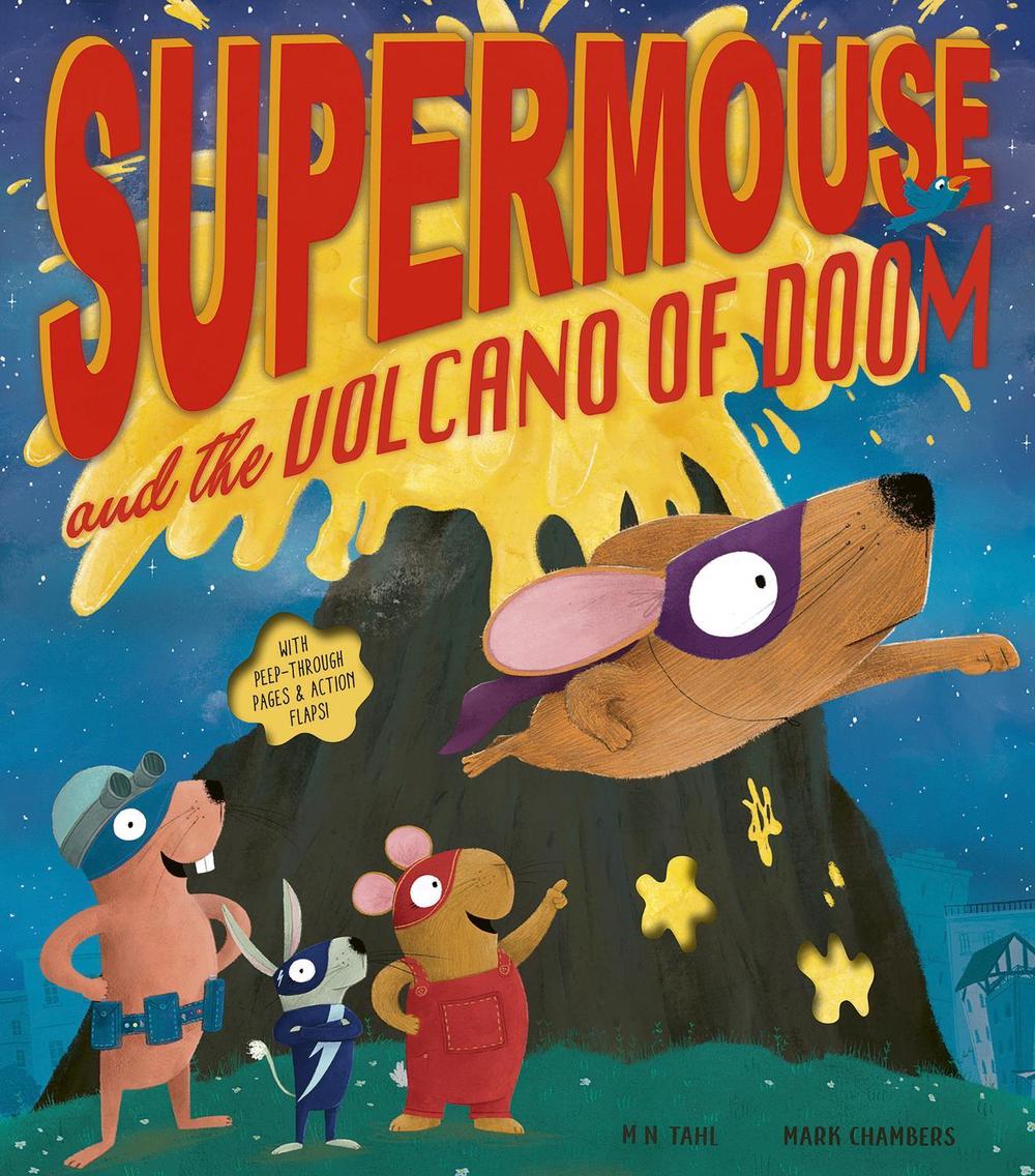 Supermouse and the Volcano of Doom by M.N. Tahl - ISBN: 9781912756858