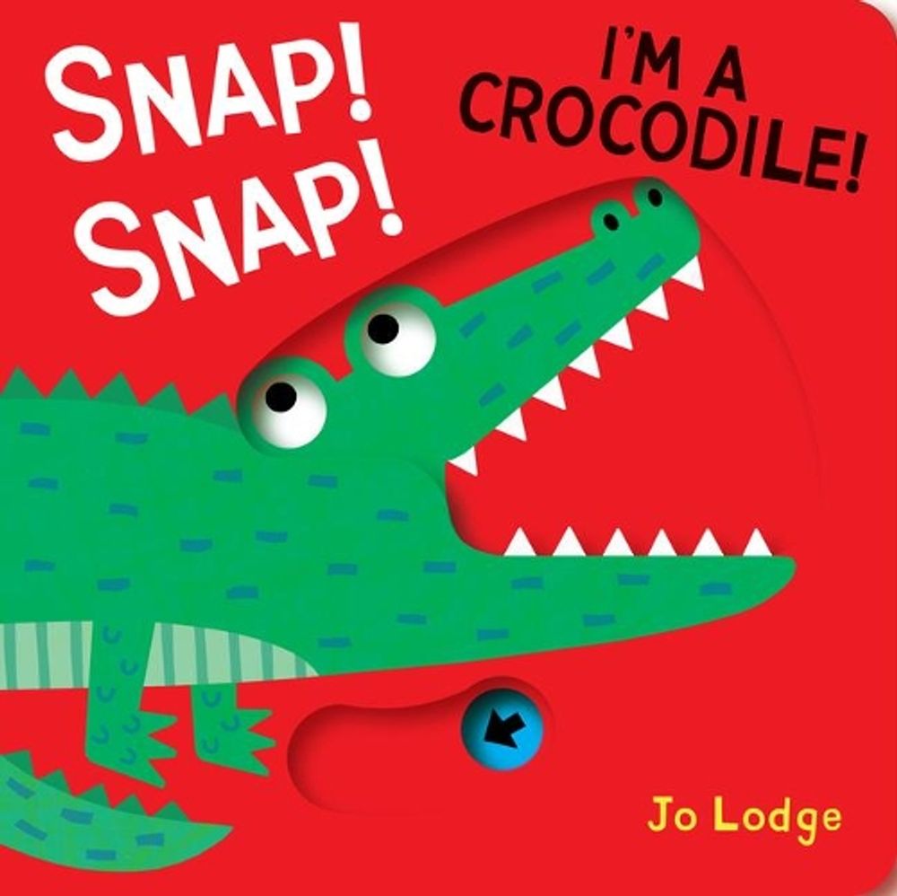 Snap! Snap! I m a Crocodile! by Jo Lodge - ISBN: 9781912757862