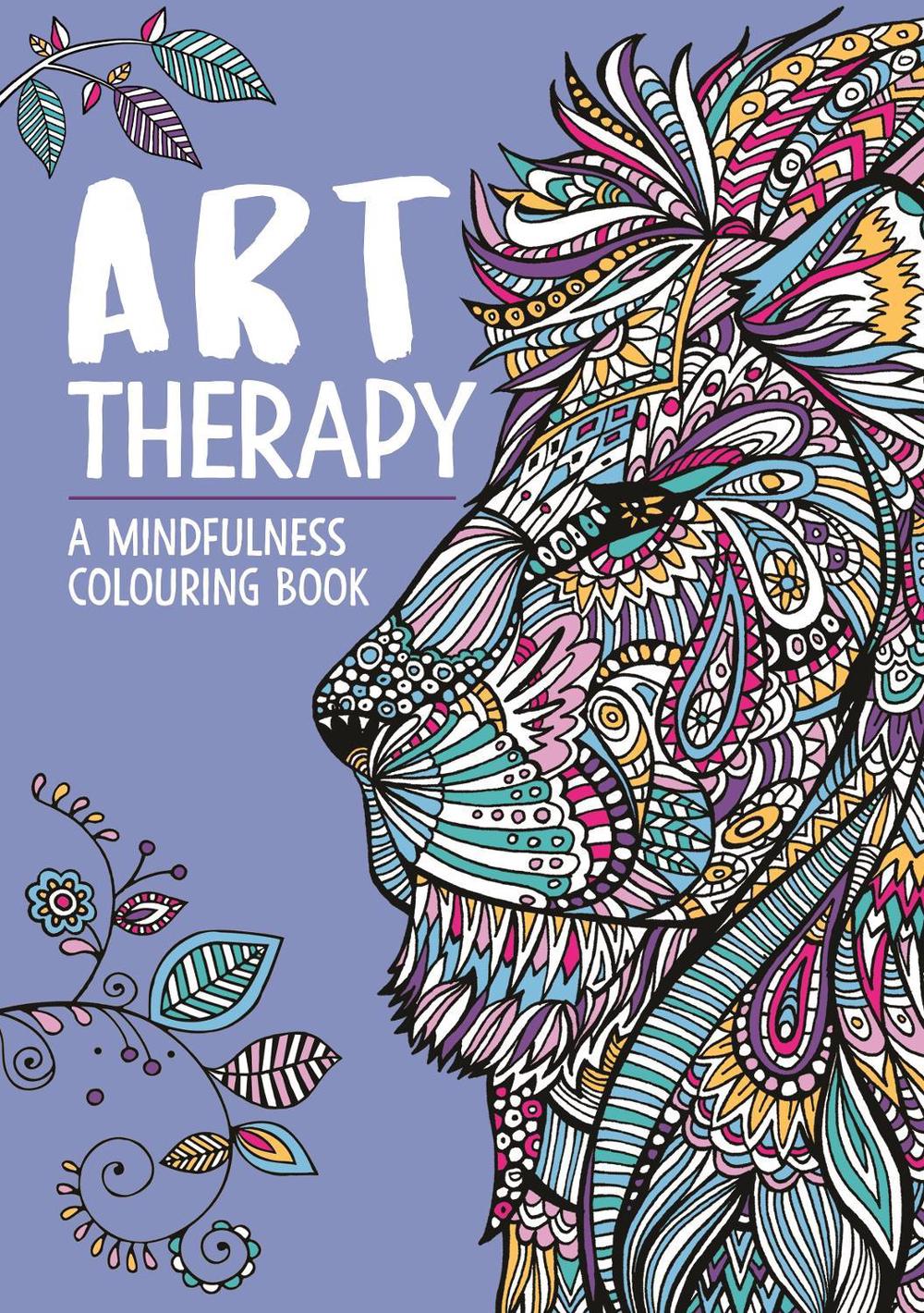 Art Therapy: A Mindfulness Colouring Book for Adults, 9781912785667