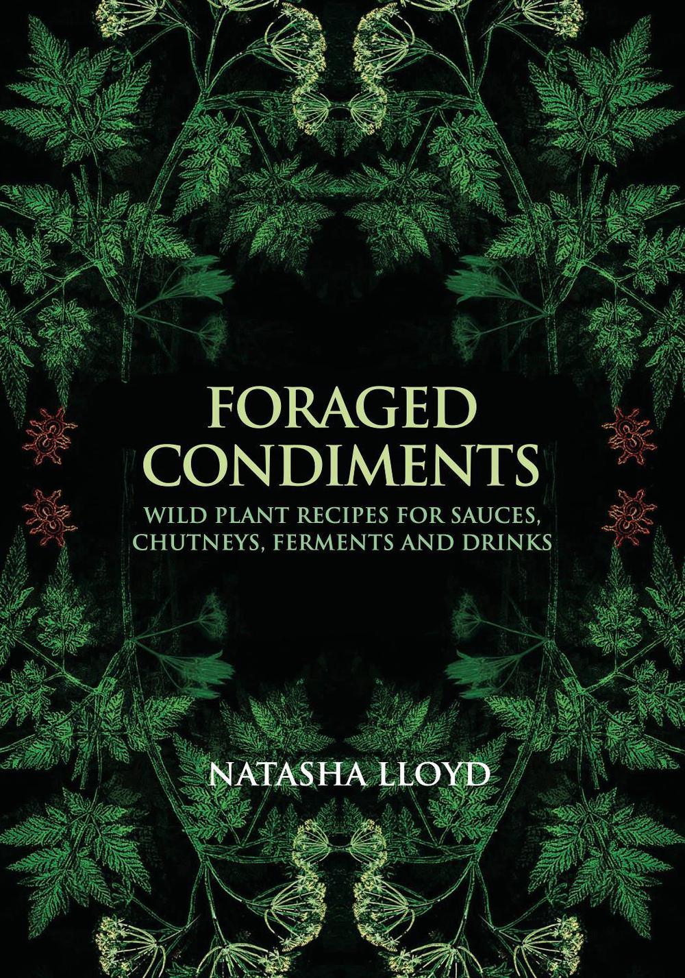 Foraged Condiments by Natasha Lloyd - ISBN: 9781912807987