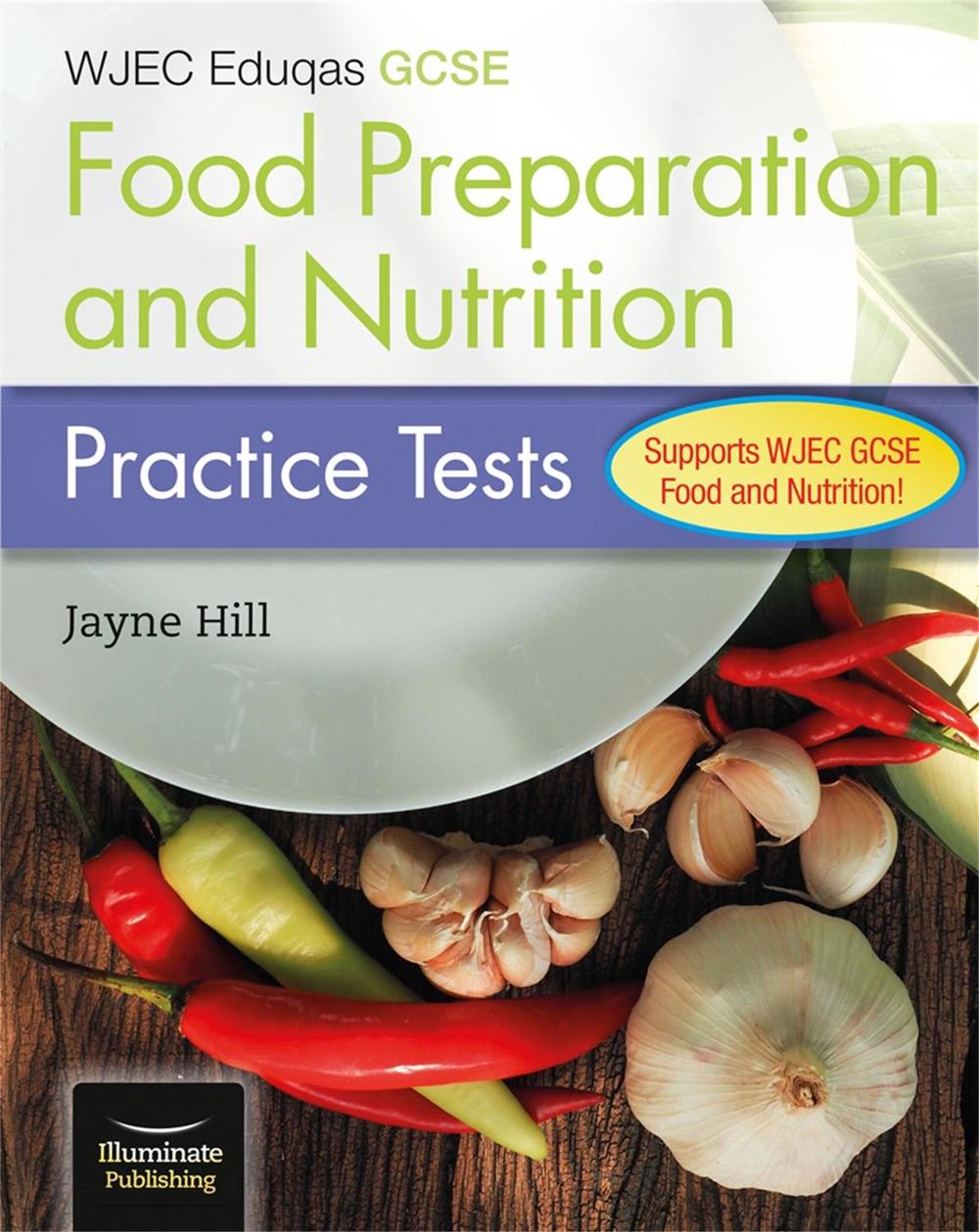 WJEC Eduqas GCSE Food Preparation and Nutrition: Practice Tests, 9781912820993