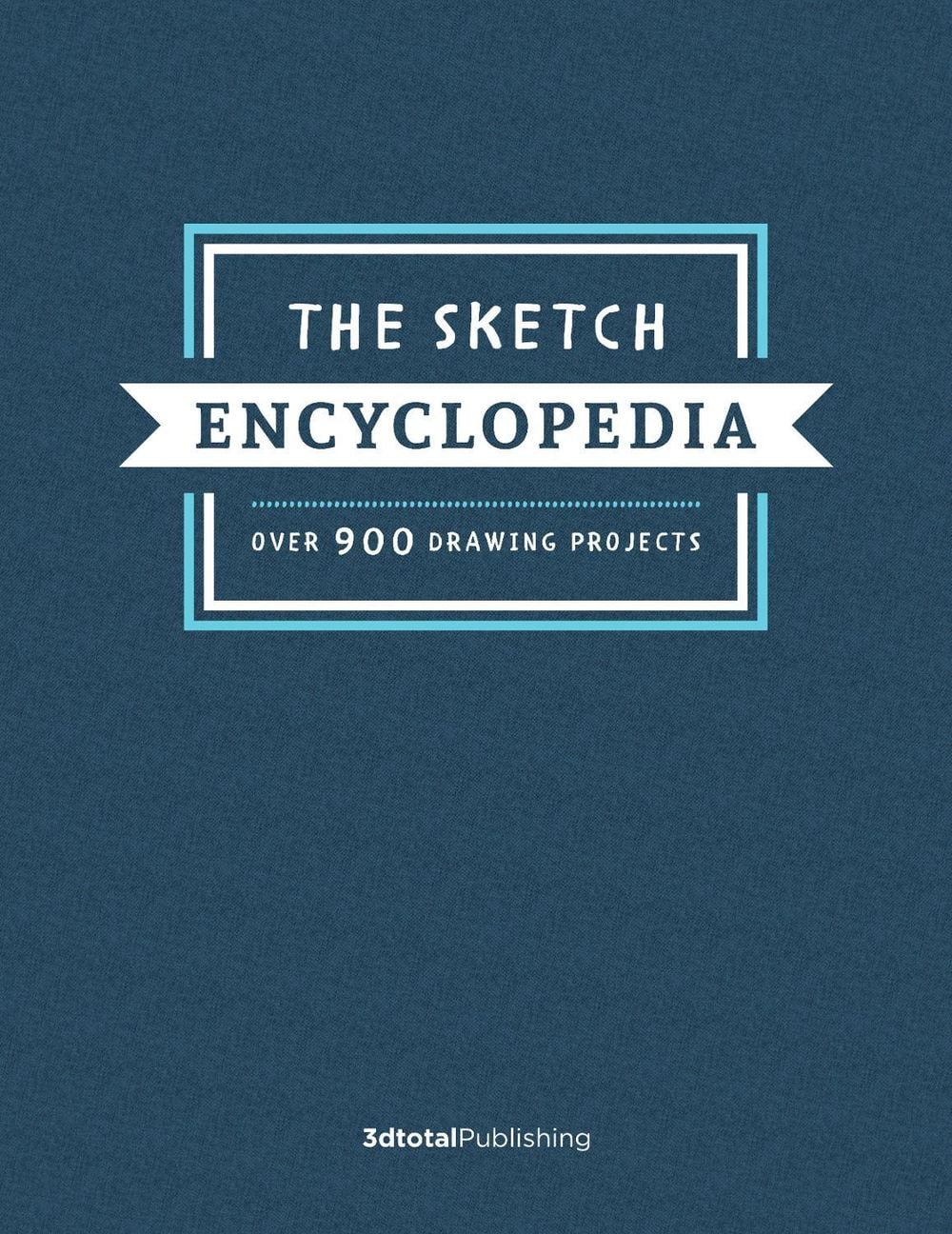 The Sketch Encyclopedia     : Over 1,000 Drawing Projects by 3dtotal Publishing - ISBN: 9781912843480