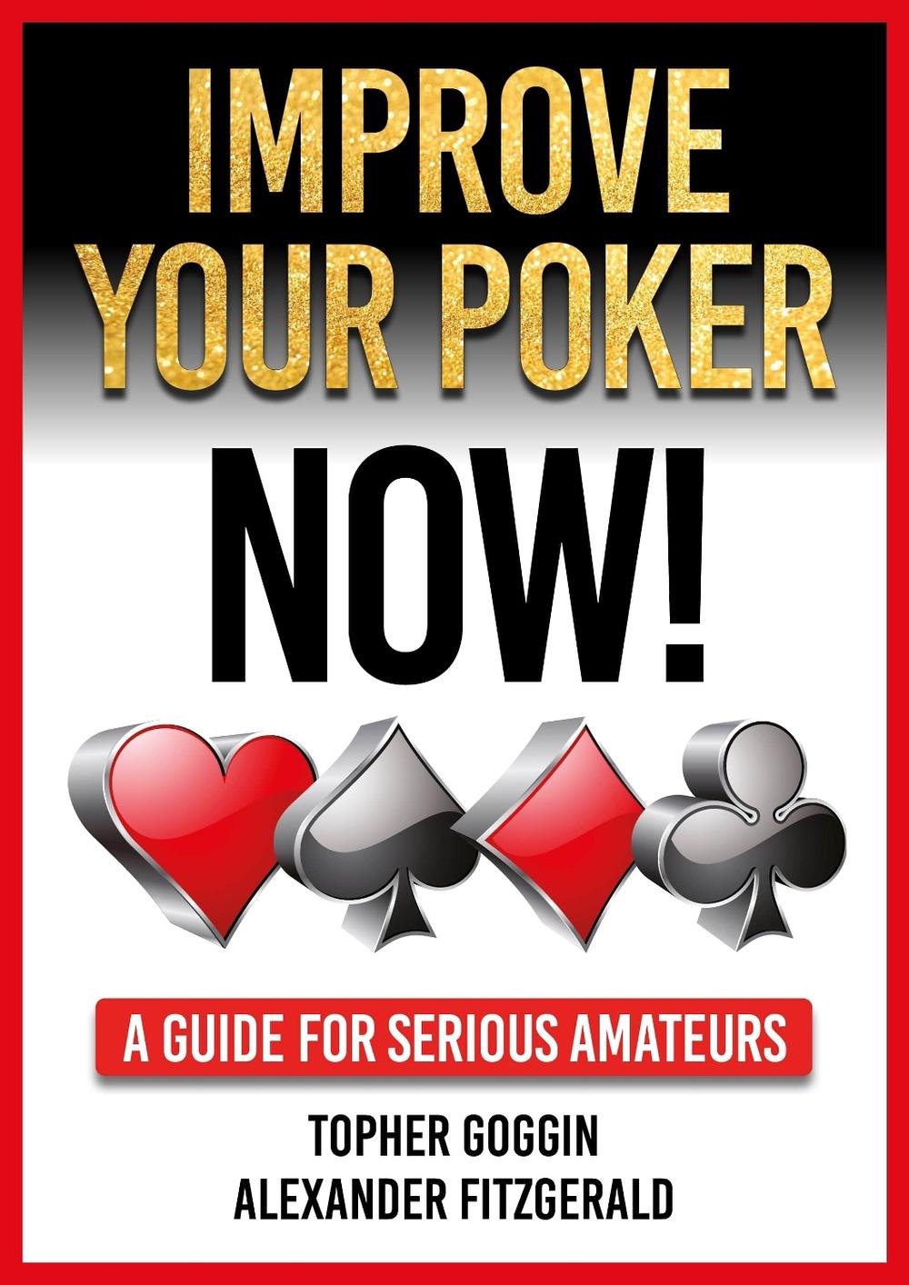 Improve Your Poker - Now!, 9781912862412