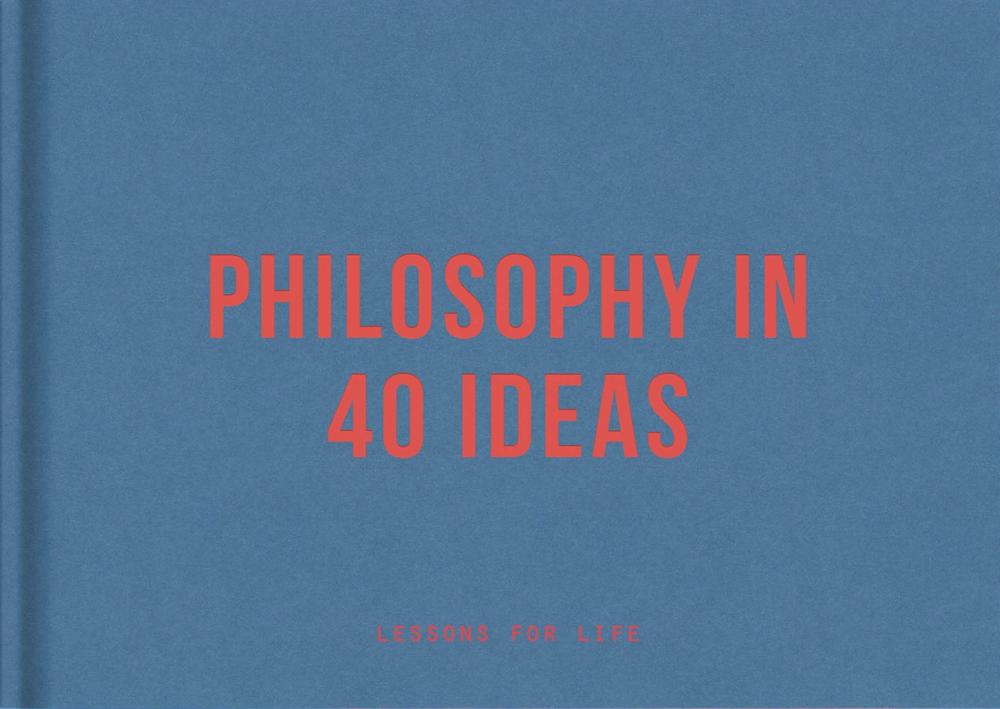 Philosophy in 40 ideas, 9781912891474
