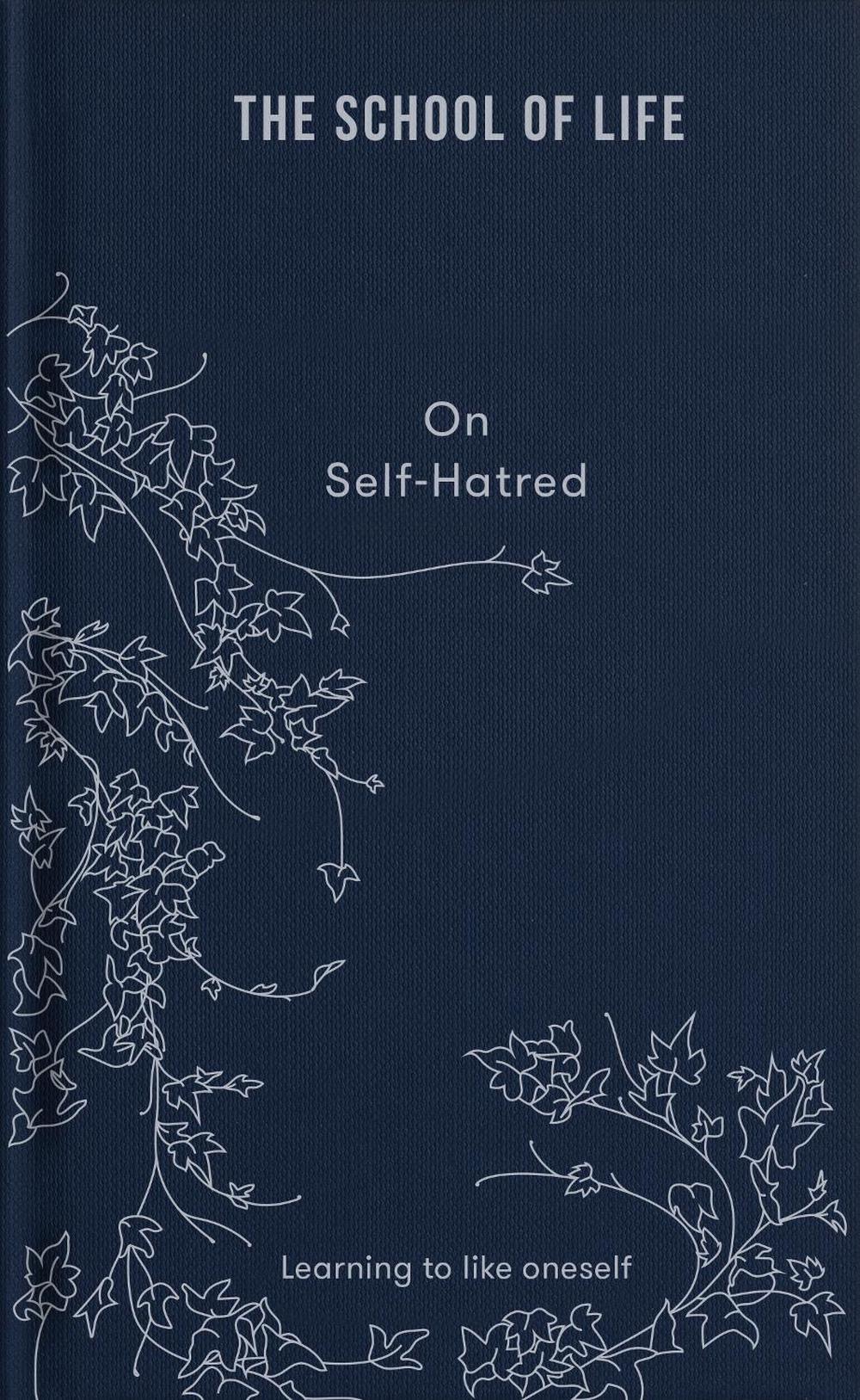 On Self-hatred by The School of Life - ISBN: 9781912891870