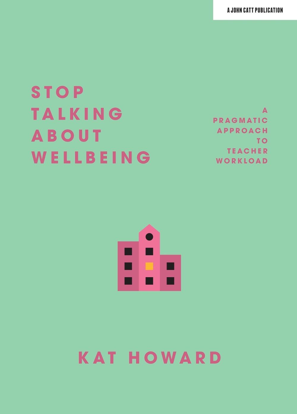 Stop Talking About Wellbeing, 9781912906482