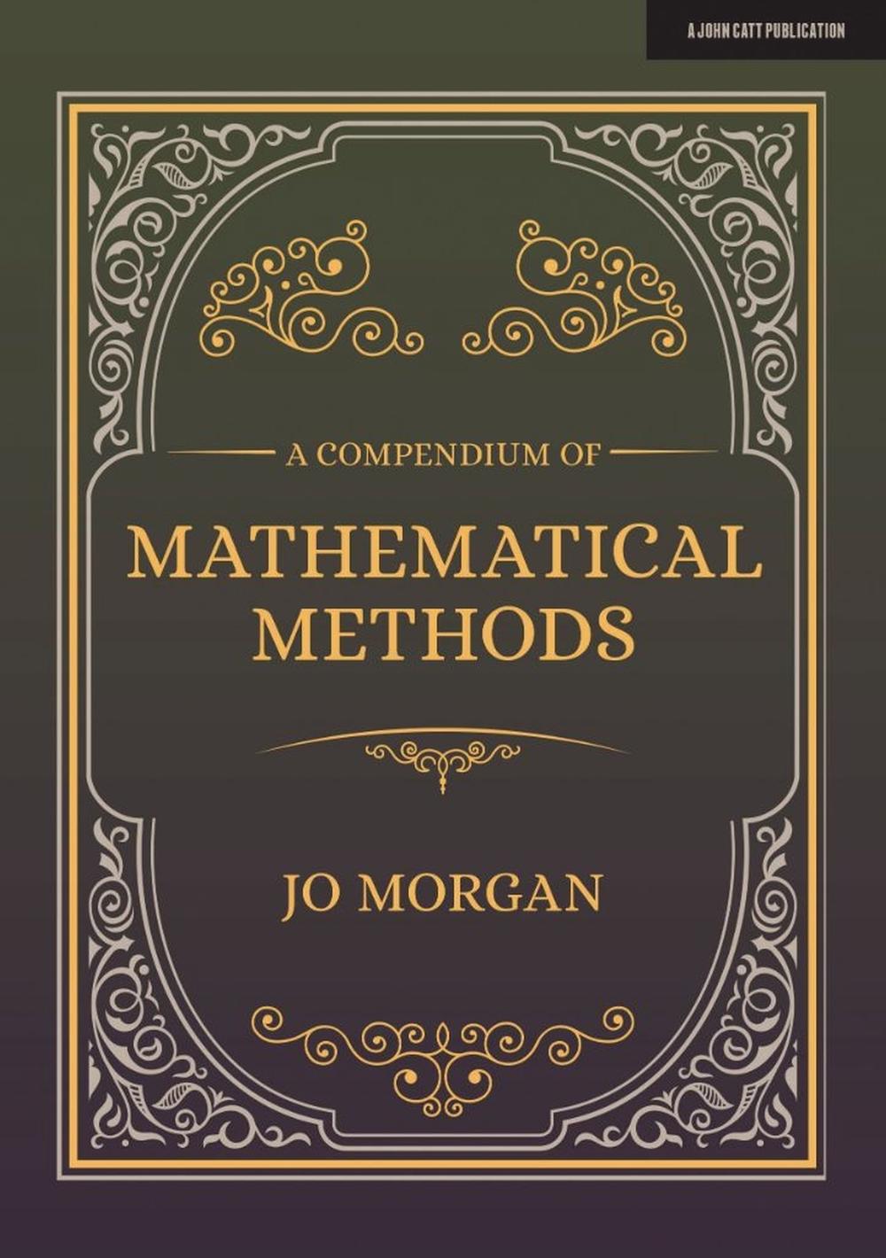 A Compendium Of Mathematical Methods, 9781912906604