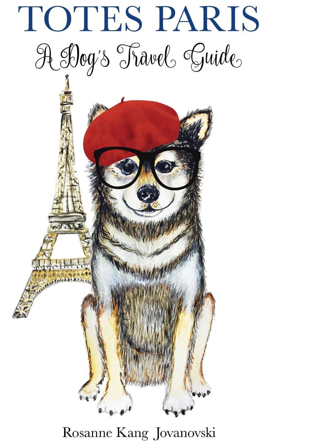 Totes Paris by Rosanne Kang Jovanovski - ISBN: 9781912983261