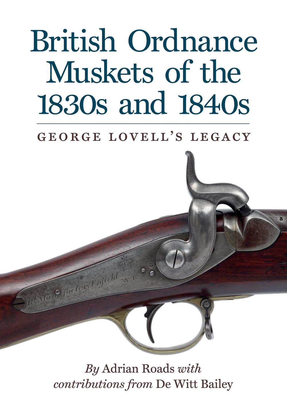 British Ordnance Muskets of the 1830s and 1840s, 9781913013424