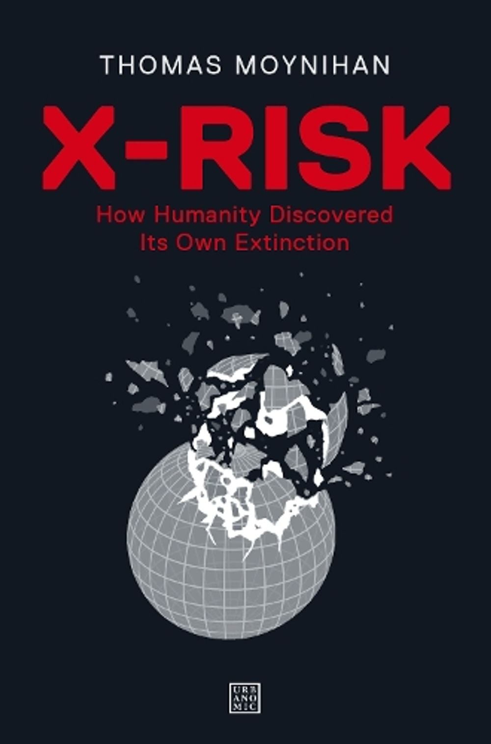 X-Risk by Thomas Moynihan - ISBN: 9781913029845