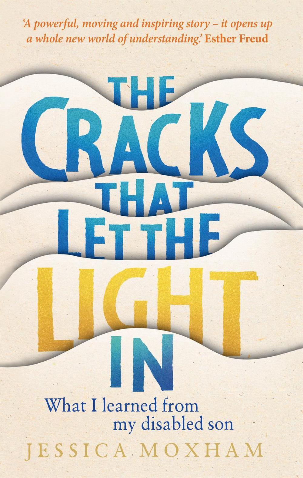 The Cracks that Let the Light In by Jessica Moxham - ISBN: 9781913068349
