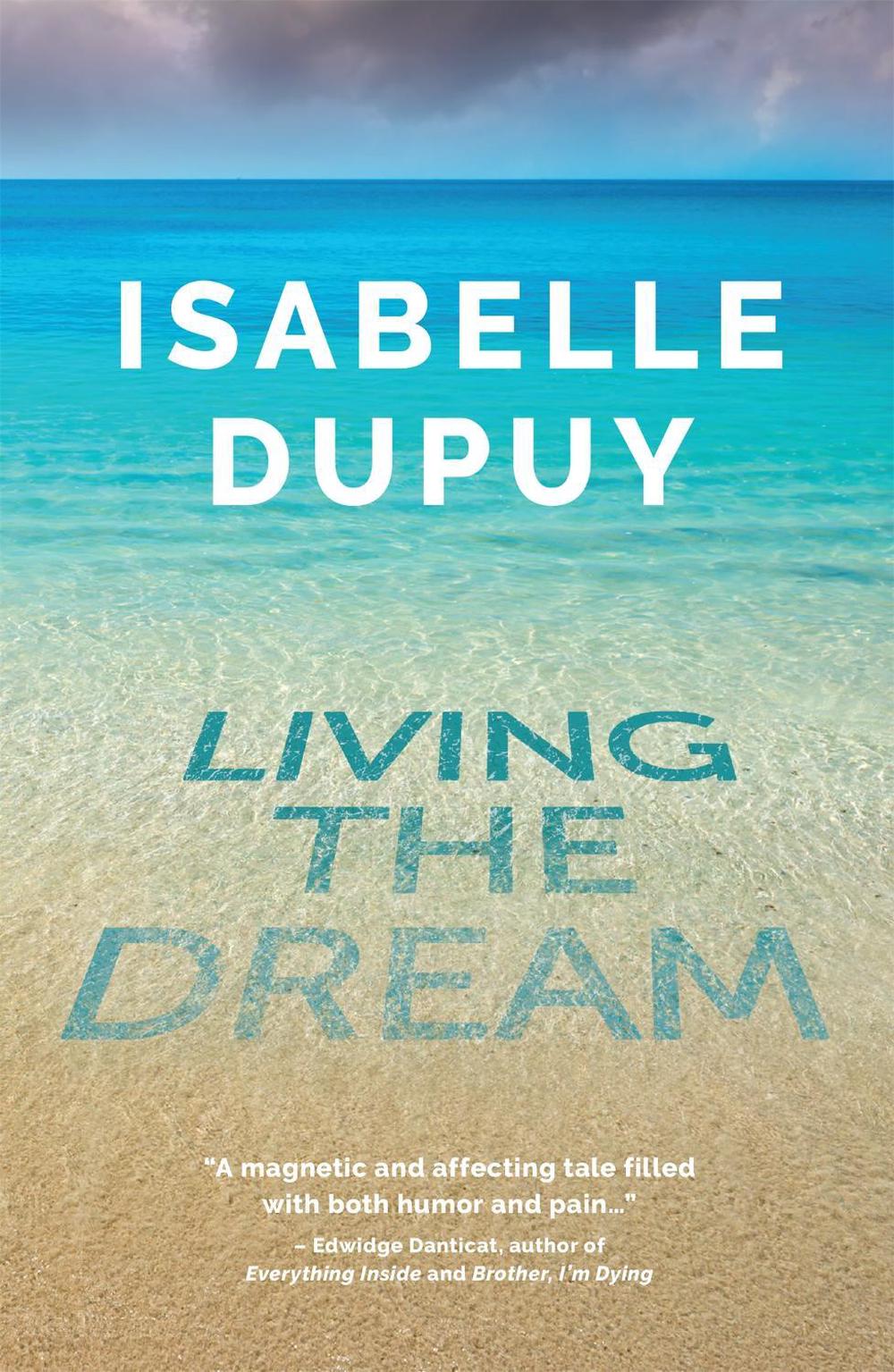 Living the Dream by Isabelle Dupuy - ISBN: 9781913090050