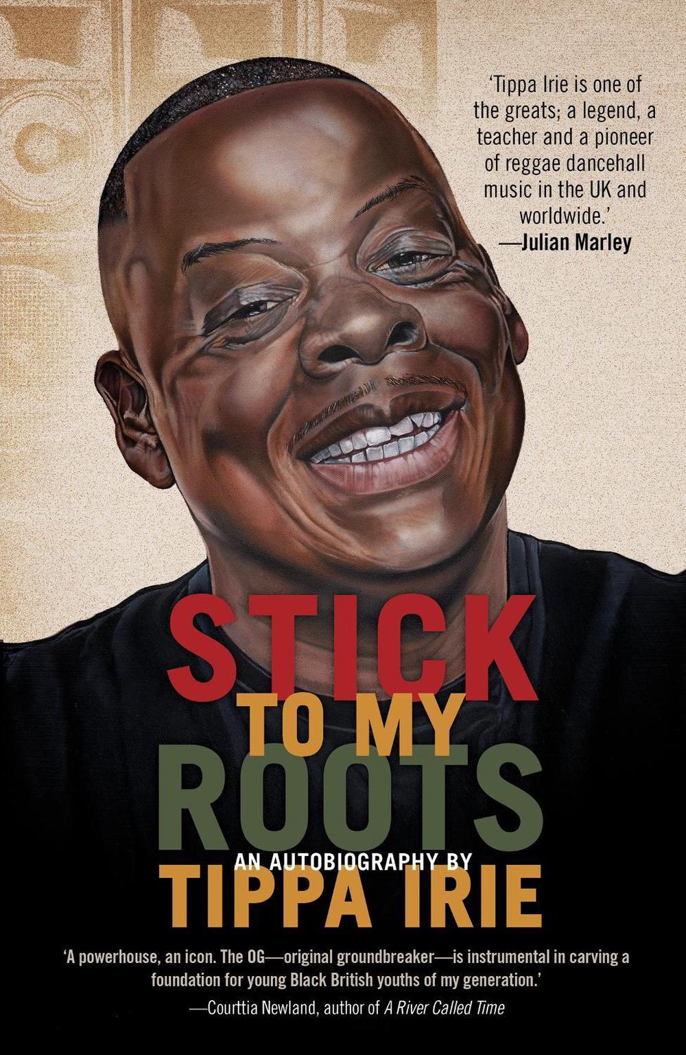 Stick To My Roots: A Music Memoir by Tippa Irie - ISBN: 9781913090845