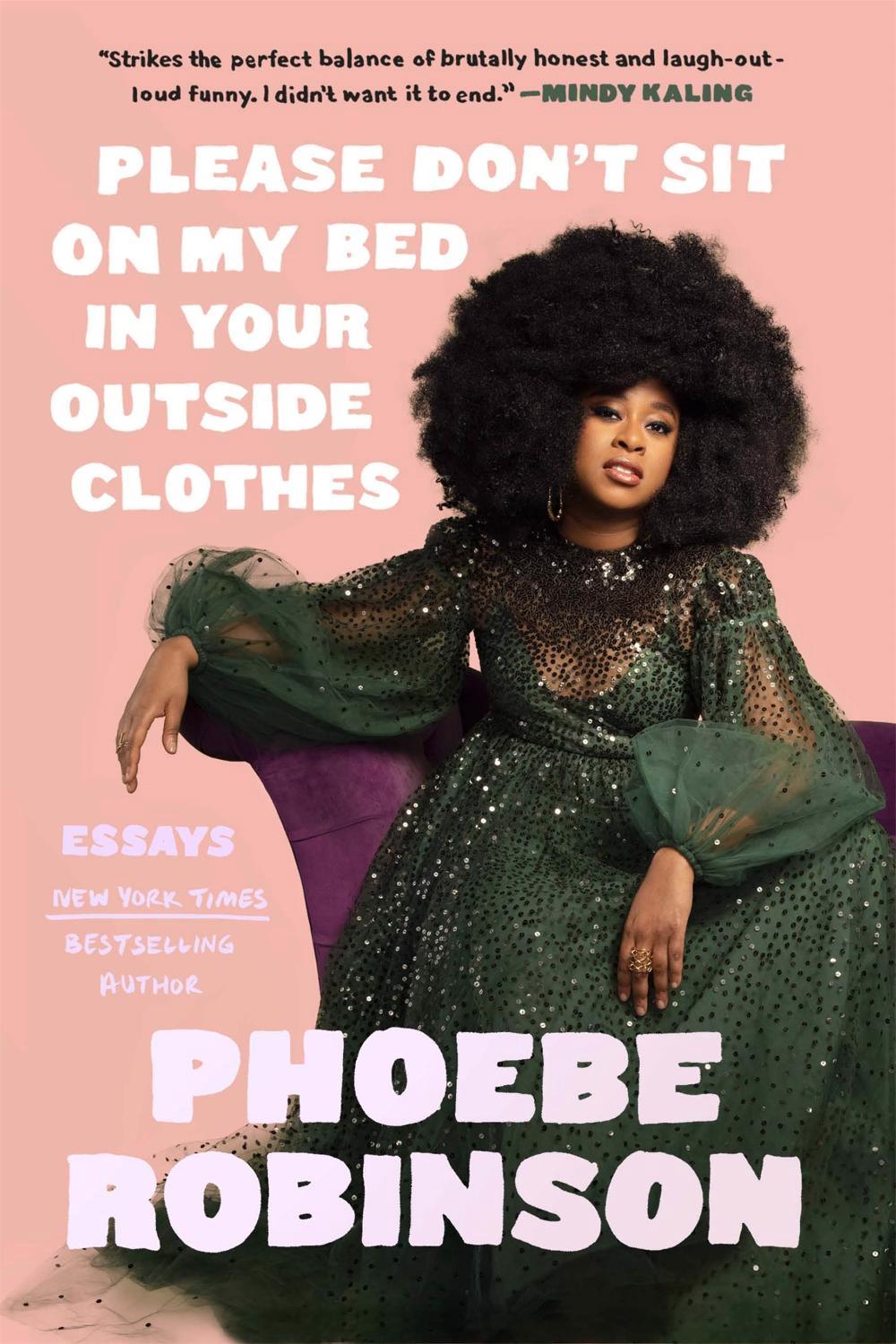 Please Don't Sit on My Bed in Your Outside Clothes by Phoebe Robinson - ISBN: 9781913090968