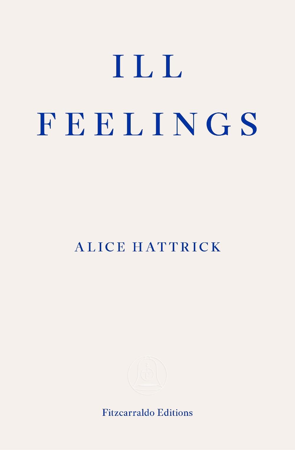 Ill Feelings by Alice Hattrick - ISBN: 9781913097646