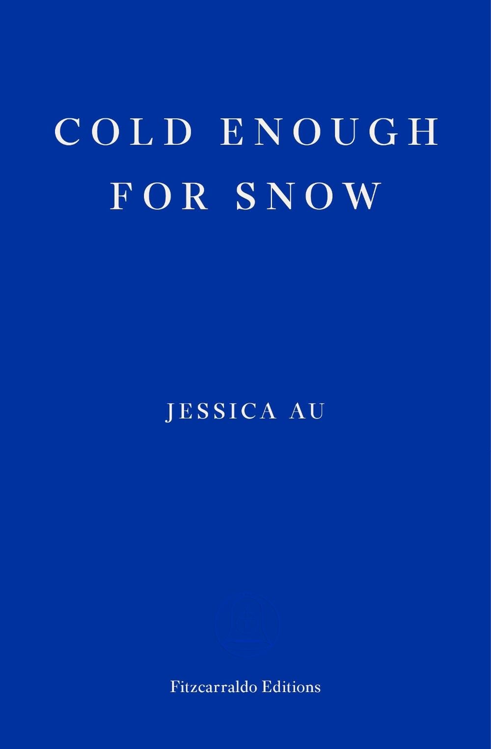 Cold Enough for Snow by Jessica Au - ISBN: 9781913097769