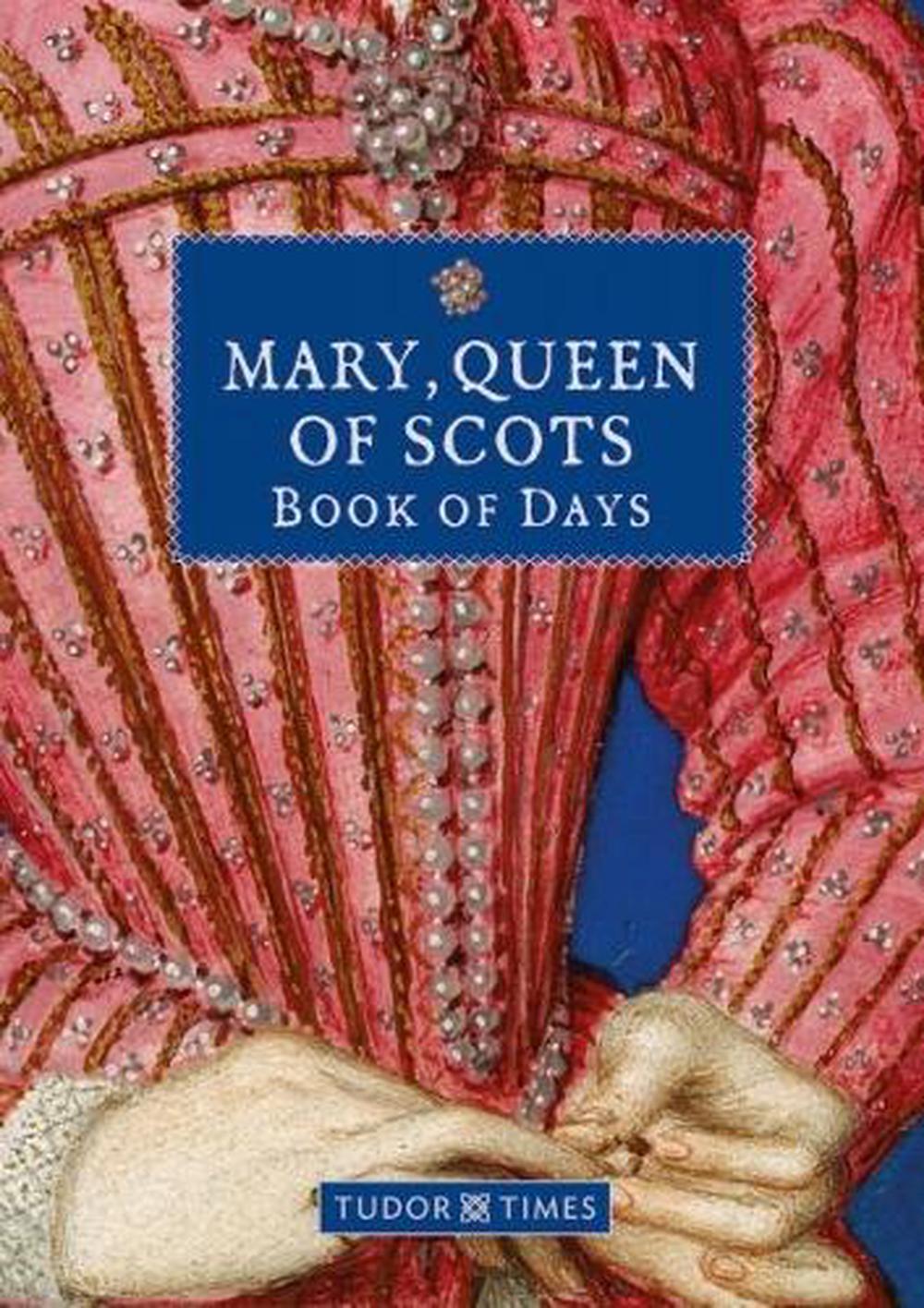 Mary, Queen of Scots Book of Days, 9781913134891