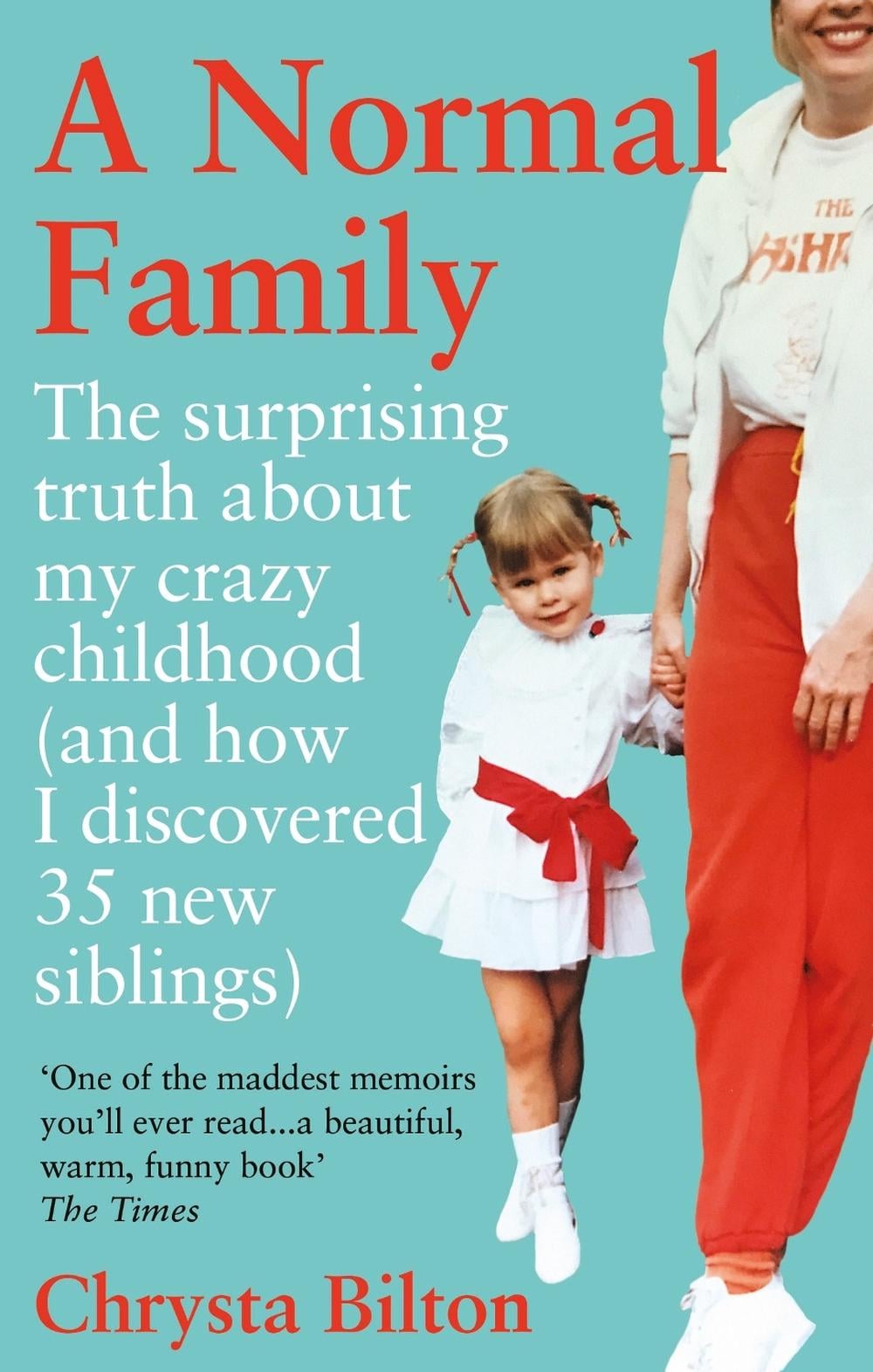 A Normal Family by Chrysta Bilton - ISBN: 9781913183158