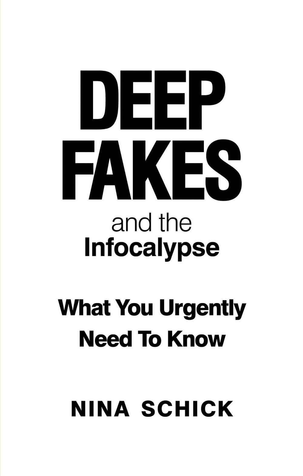 Deep Fakes and the Infocalypse, 9781913183523