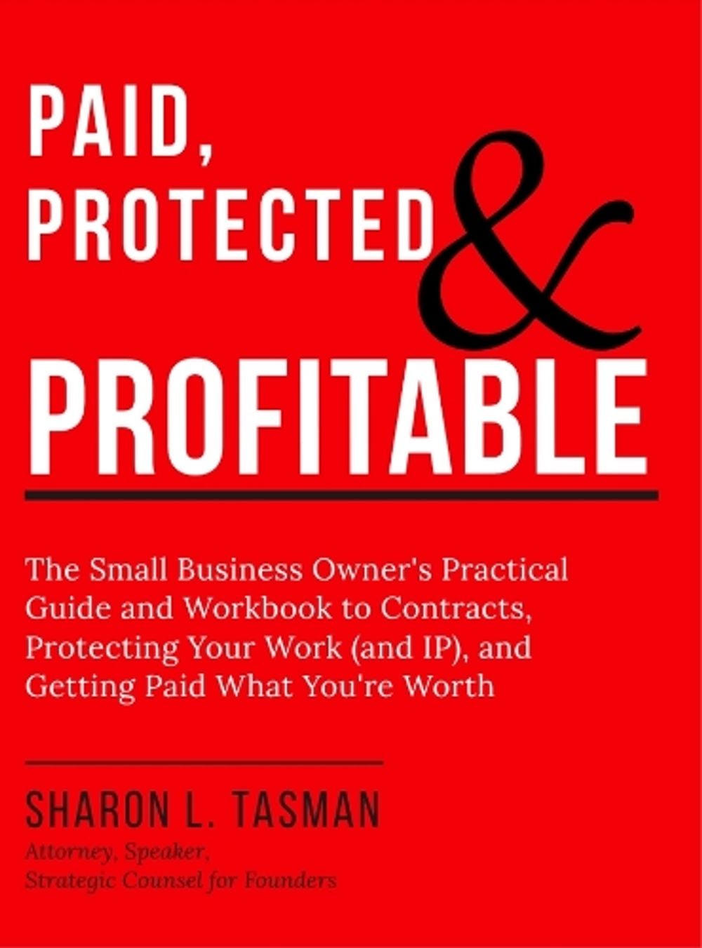 Paid, Protected & Profitable by Sharon L. Tasman - ISBN: 9781913206819