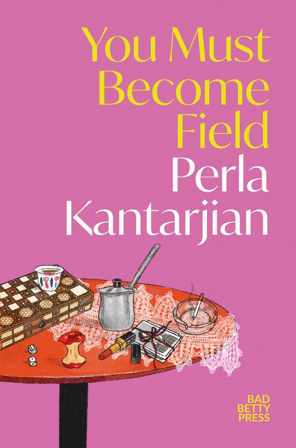 You Must Become Field by Perla Kantarjian - ISBN: 9781913268923