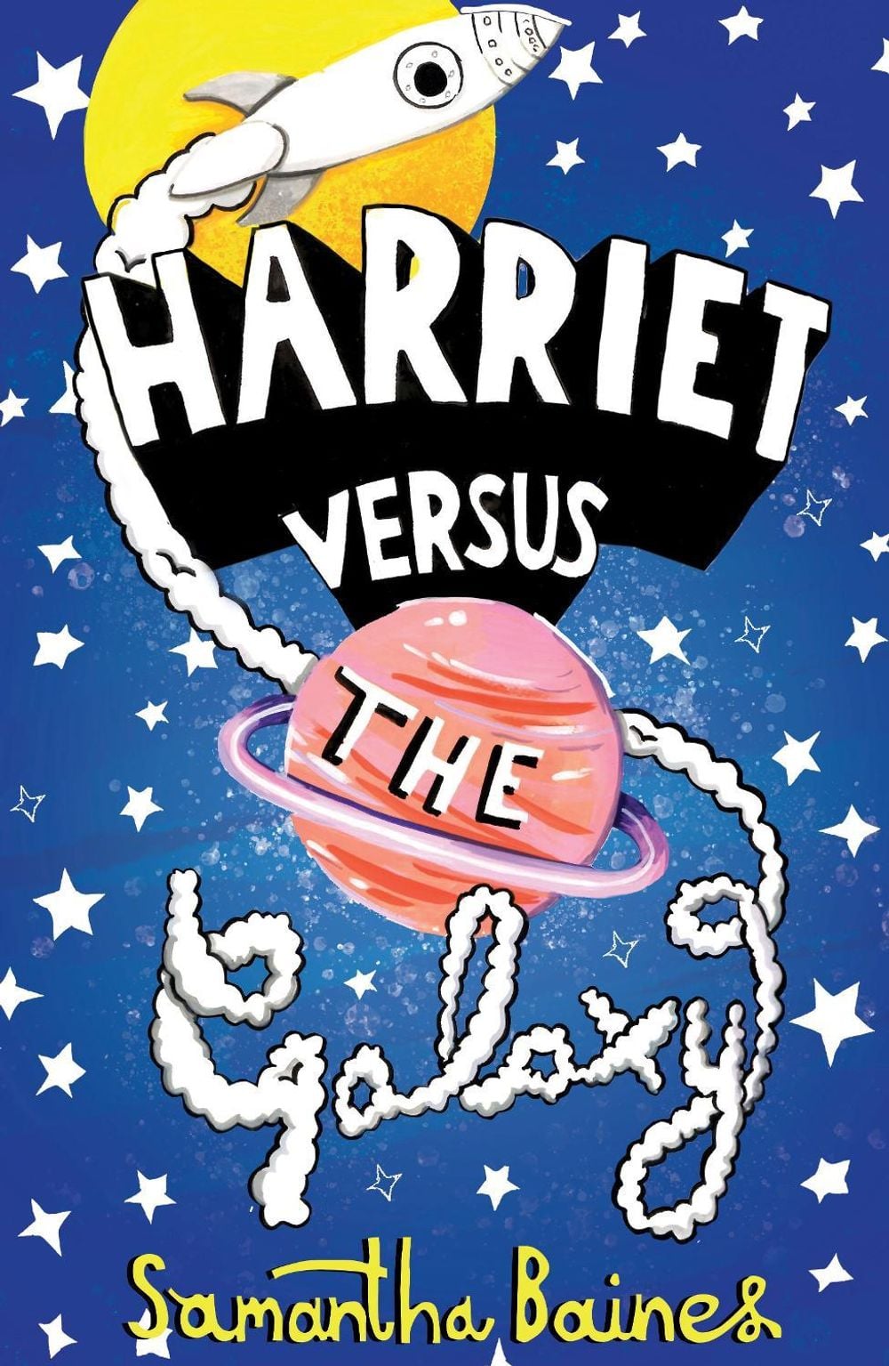 Harriet Versus The Galaxy by Samantha Baines - ISBN: 9781913311018