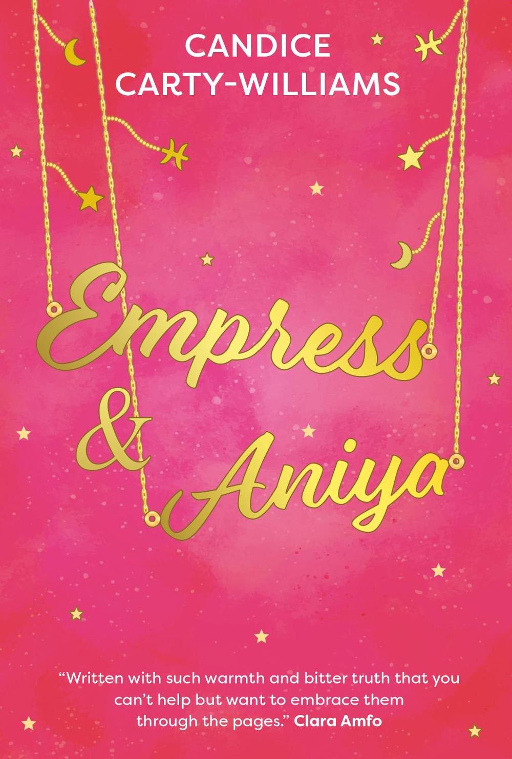 Empress & Aniya by Candice Carty-Williams - ISBN: 9781913311100