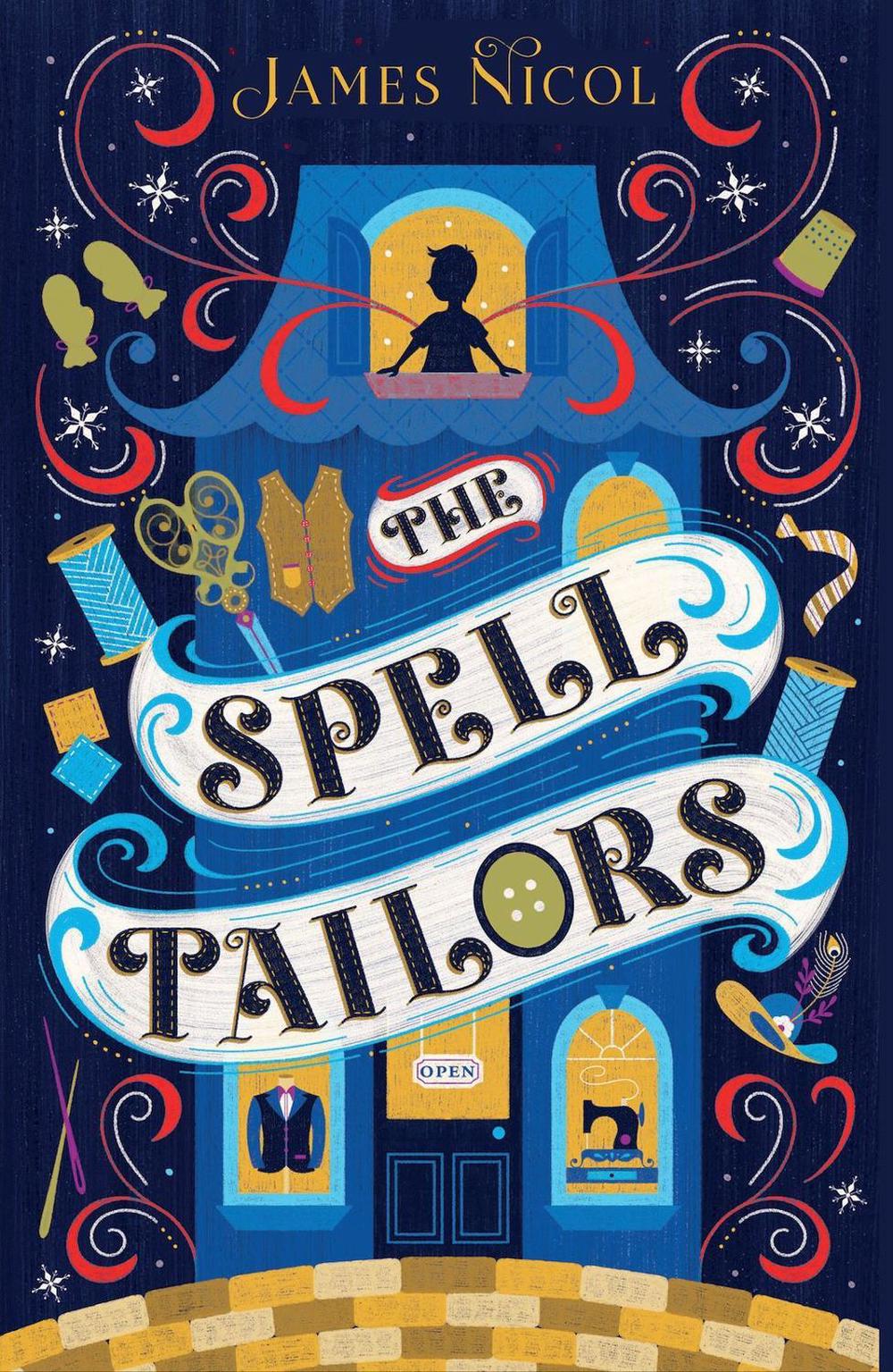 The Spell Tailors by James Nicol - ISBN: 9781913322861