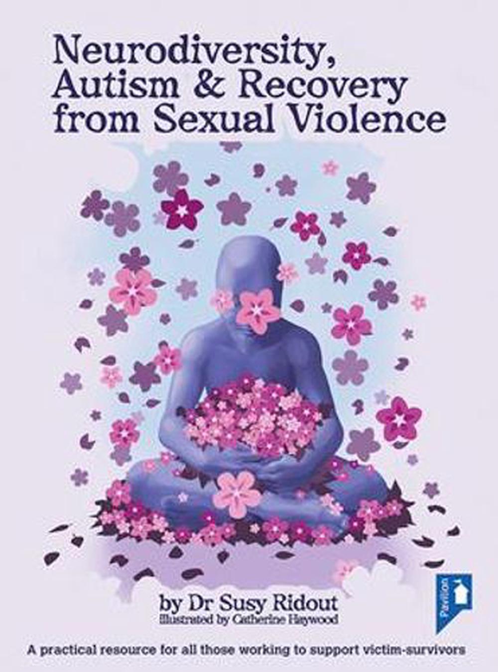 Neurodiversity, Autism and Recovery from Sexual Violence, 9781913414979