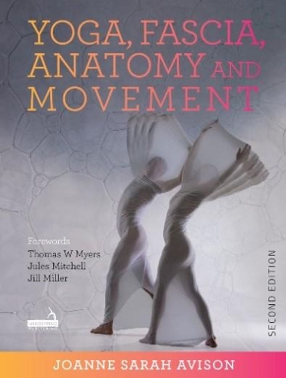 Yoga, Fascia, Anatomy and Movement, Second edition by Joanne Avison - ISBN: 9781913426040