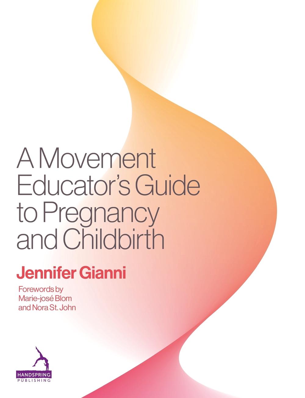 A Movement Educator's Guide to Pregnancy and Childbirth , 9781913426538