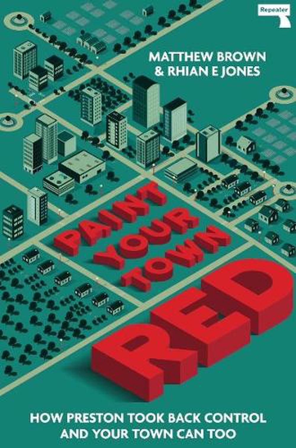 Paint Your Town Red by Matthew Brown - ISBN: 9781913462192