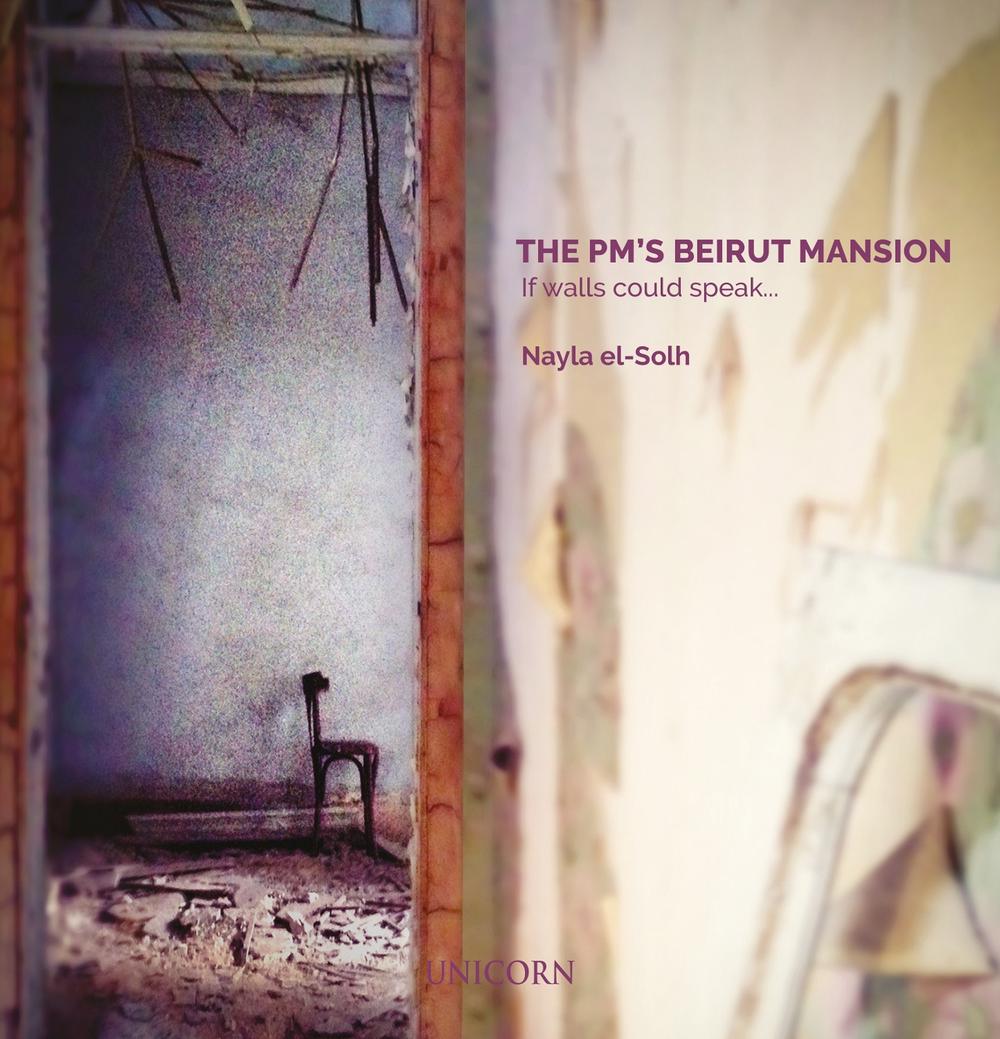 The PM’s Beirut Mansion by Nayla el-Solh - ISBN: 9781913491390