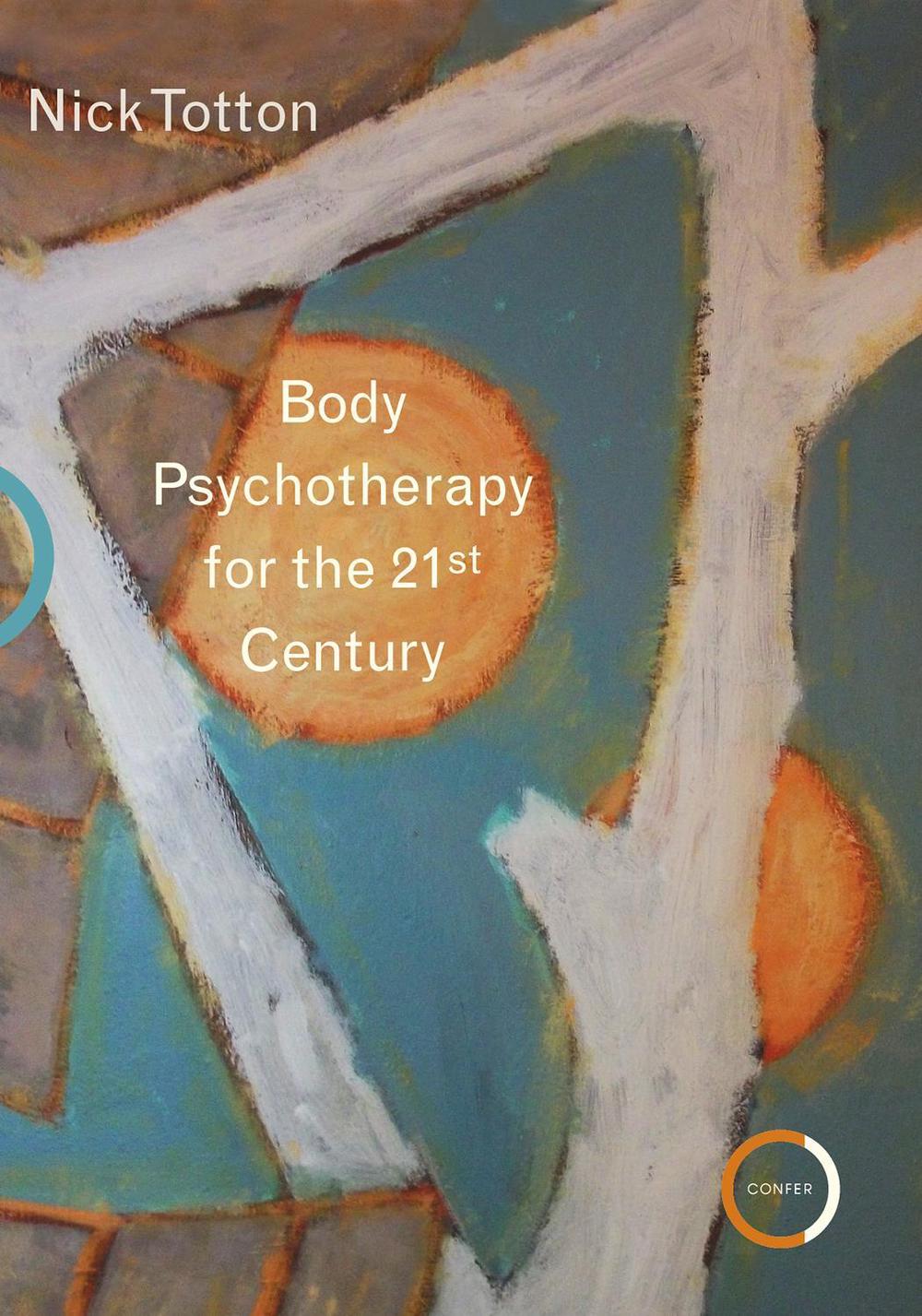 Body Psychotherapy for the 21st Century, 9781913494049