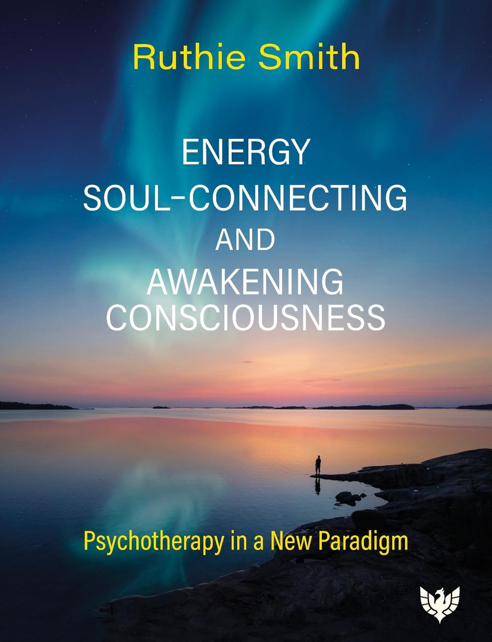 Energy, Soul-Connecting and Awakening Consciousness, 9781913494674
