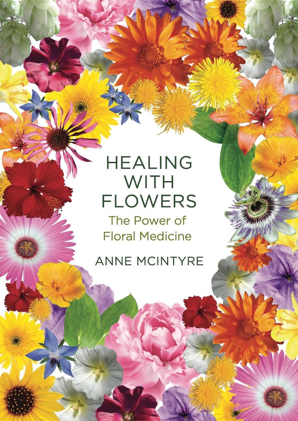 Healing with Flowers by Anne McIntyre - ISBN: 9781913504793