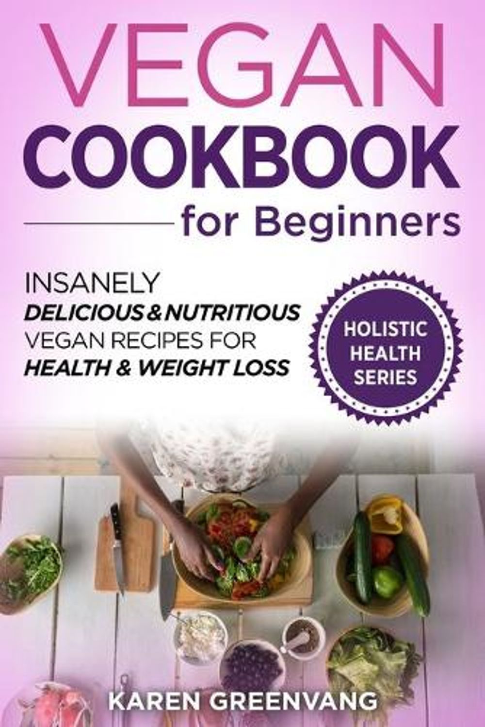 Vegan Cookbook for Beginners by Karen Greenvang - ISBN: 9781913517564