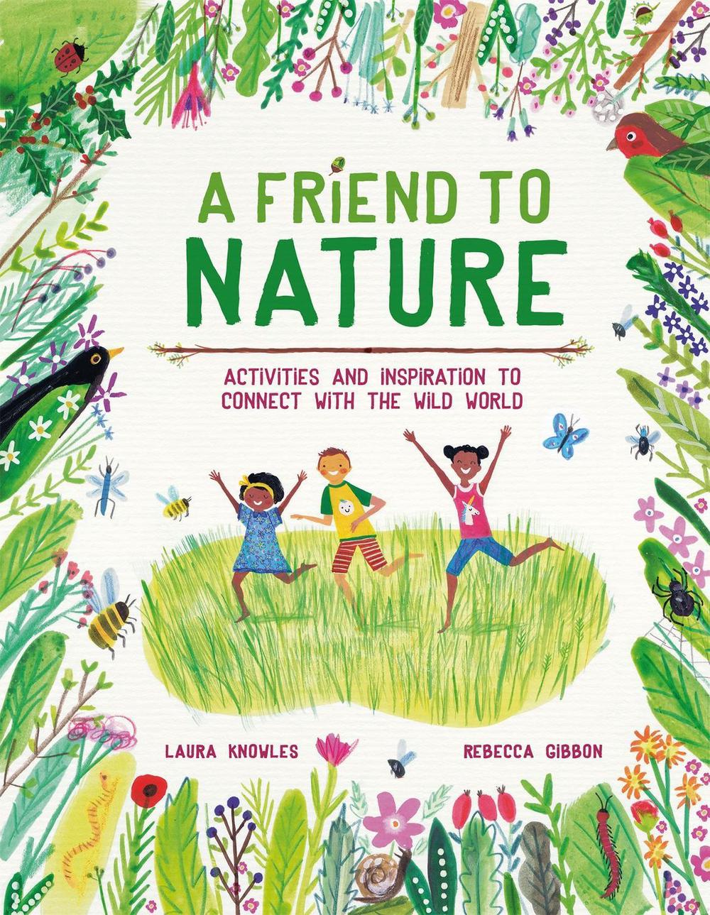 A Friend to Nature by Laura Knowles - ISBN: 9781913519063