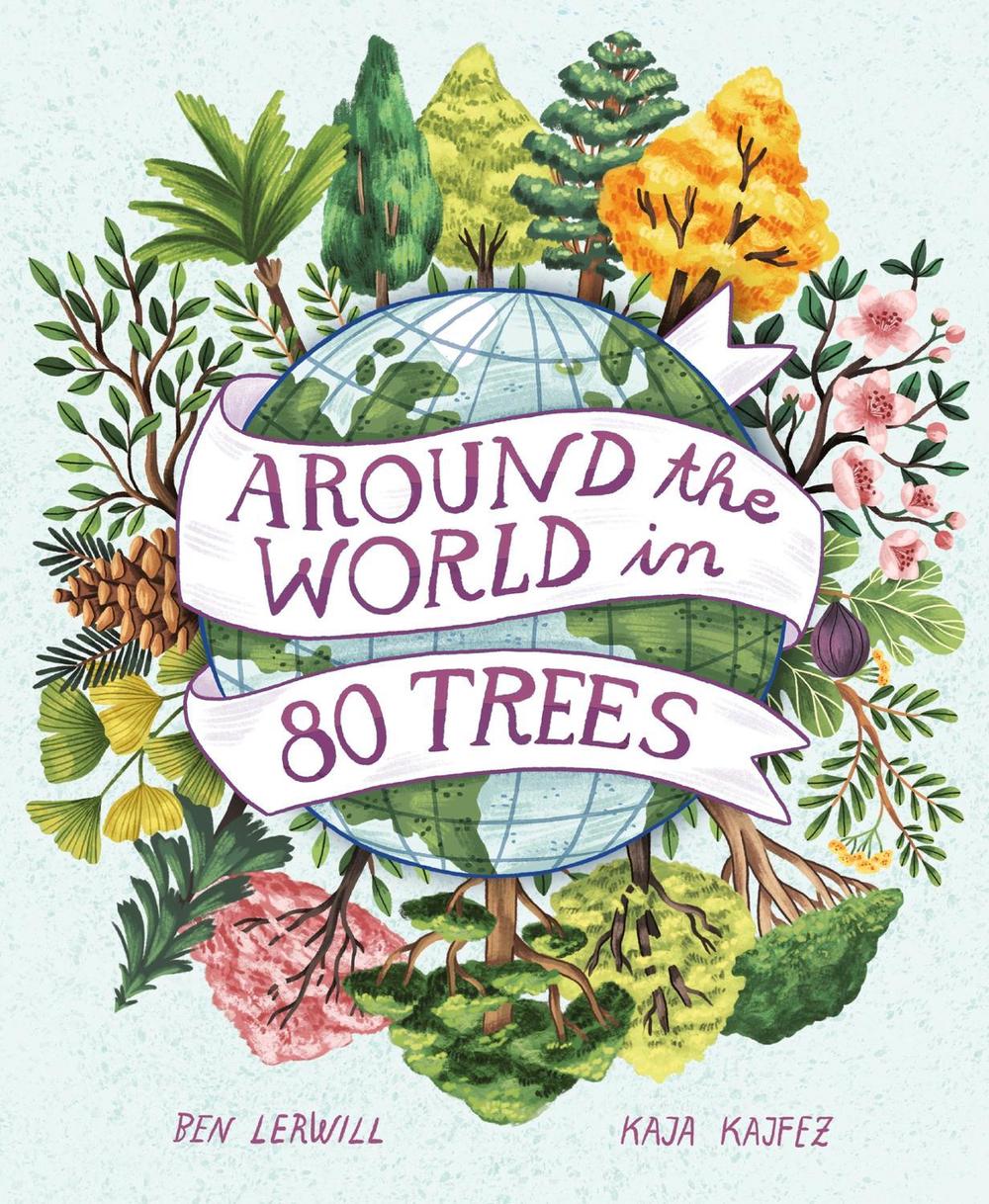 Around the World in 80 Trees by Ben Lerwill - ISBN: 9781913519360