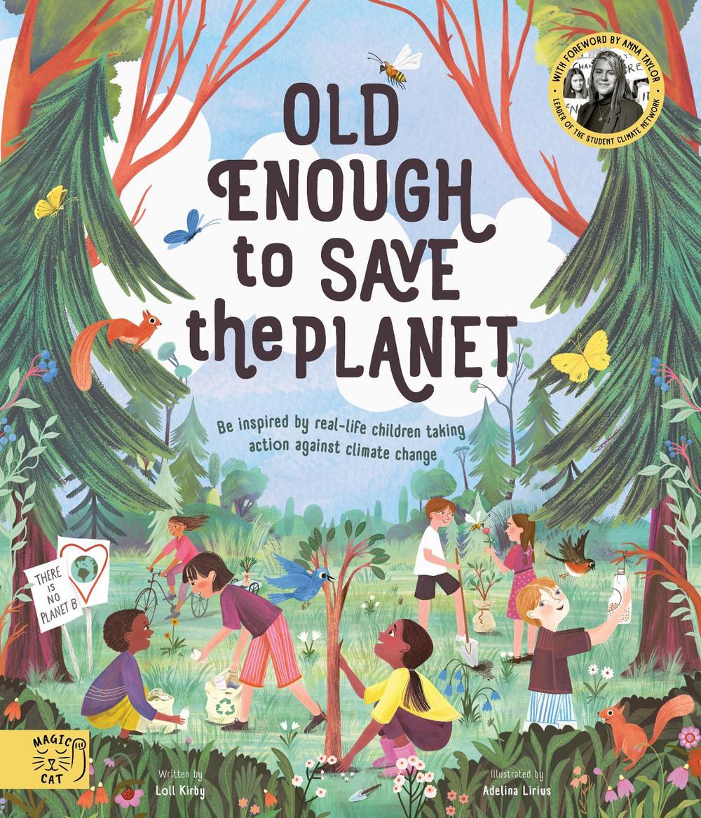 Old Enough to Save the Planet by Anna Taylor - ISBN: 9781913520175