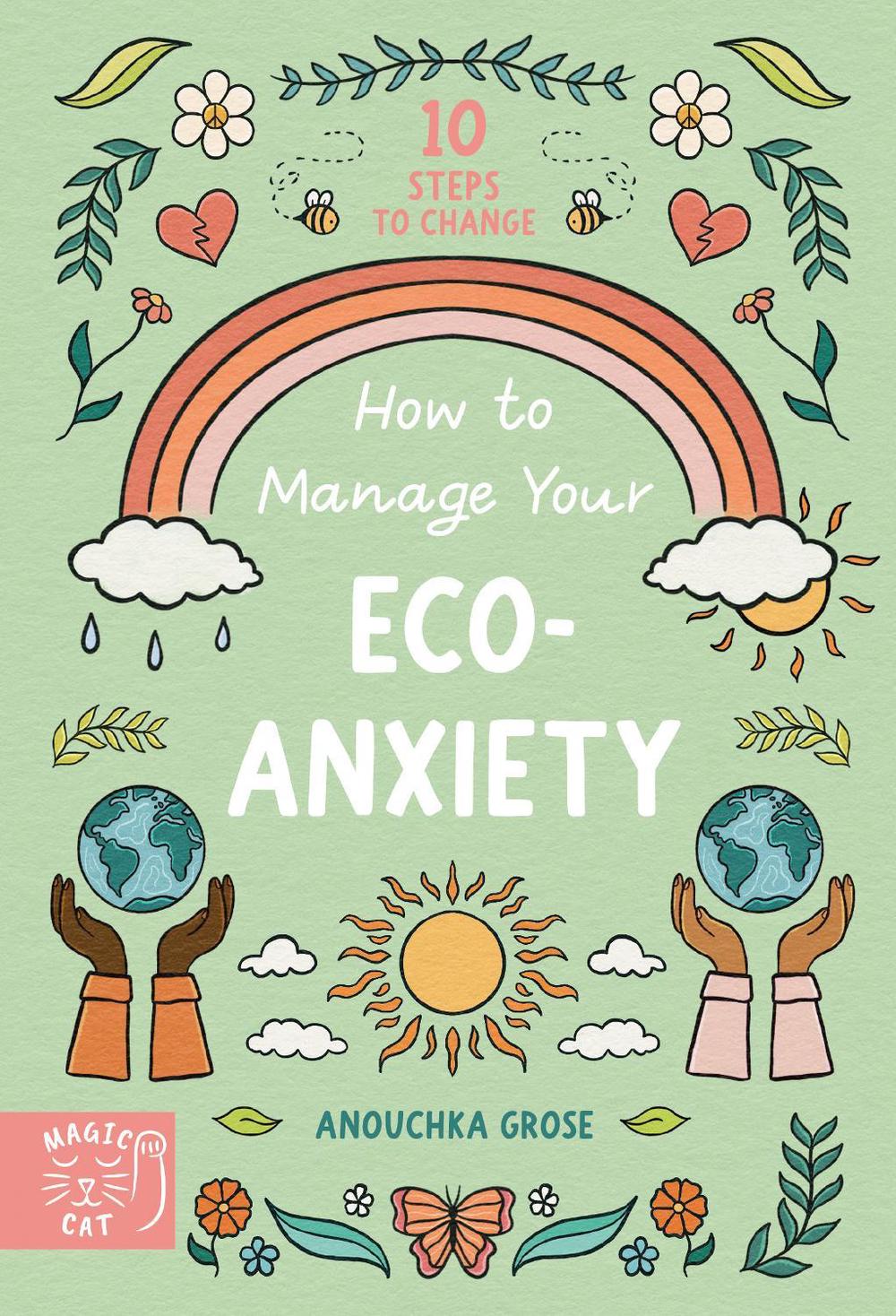 How to Manage Your Eco-Anxiety by Anouchka Grose - ISBN: 9781913520762