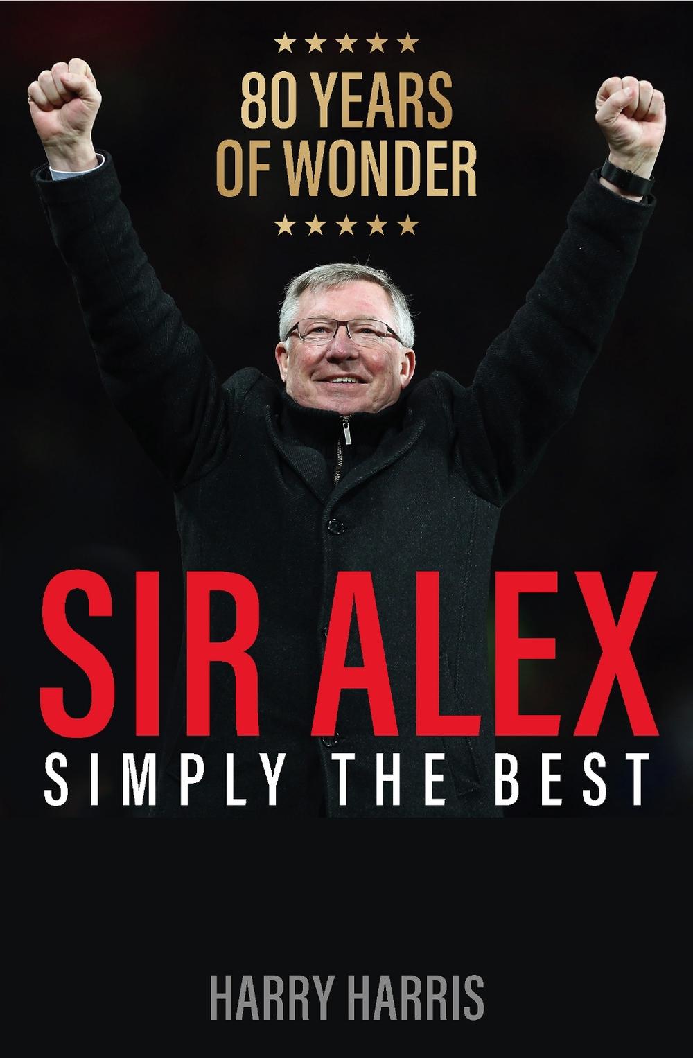 Sir Alex by Harry Harris - ISBN: 9781913543525