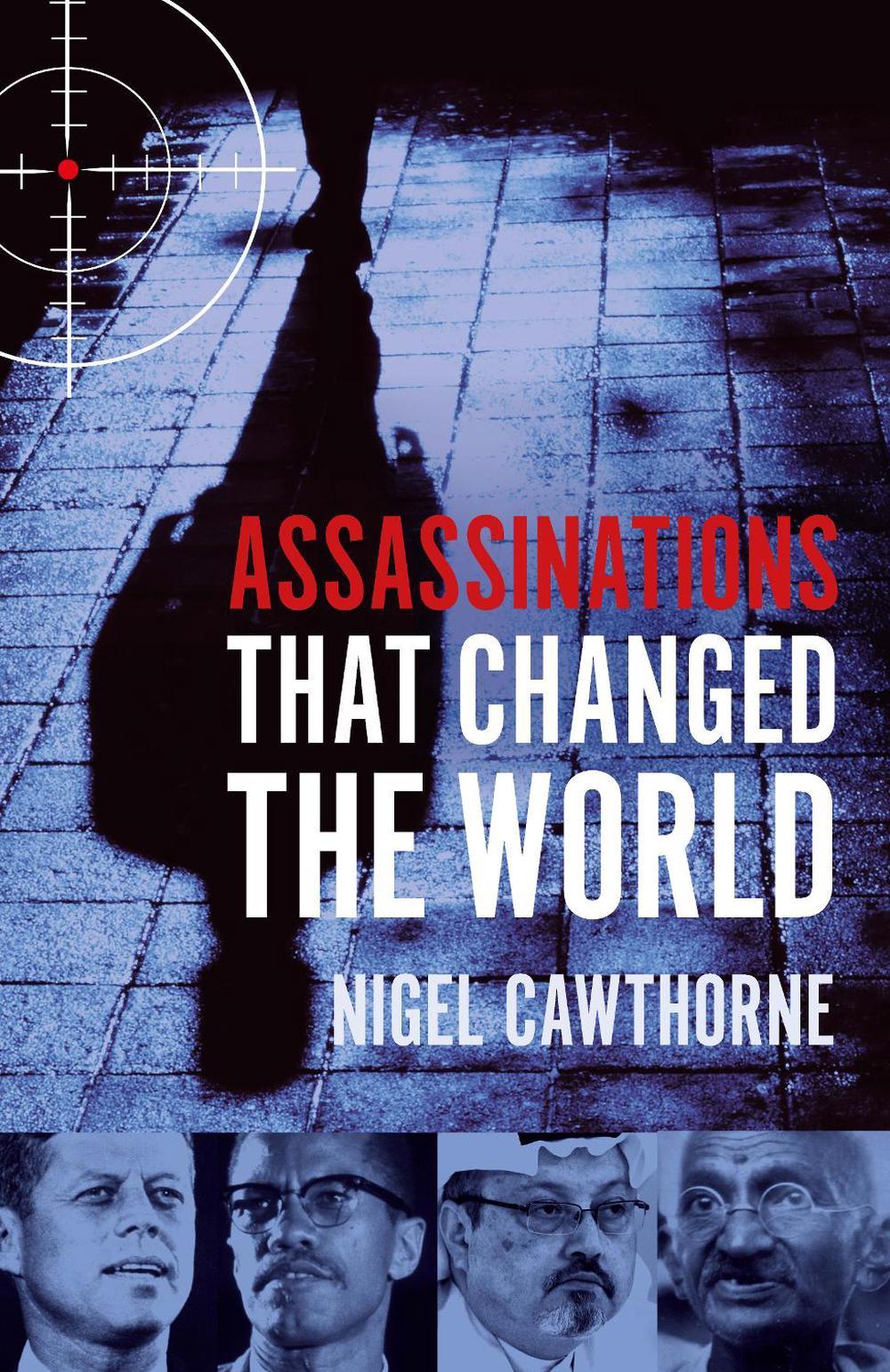 Assassinations That Changed The World by Nigel Cawthorne - ISBN: 9781913543860