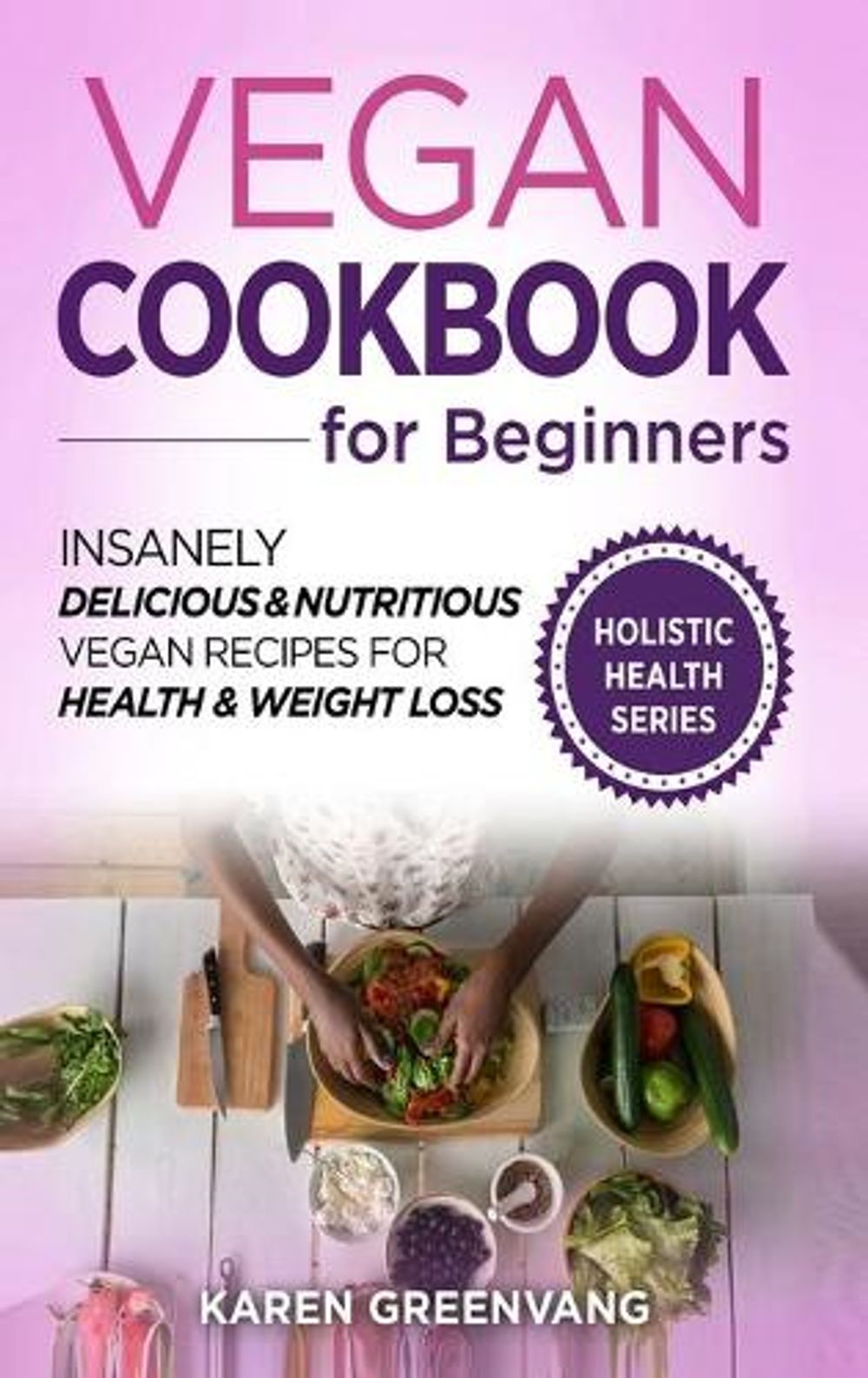 Vegan Cookbook for Beginners by Karen Greenvang - ISBN: 9781913575830