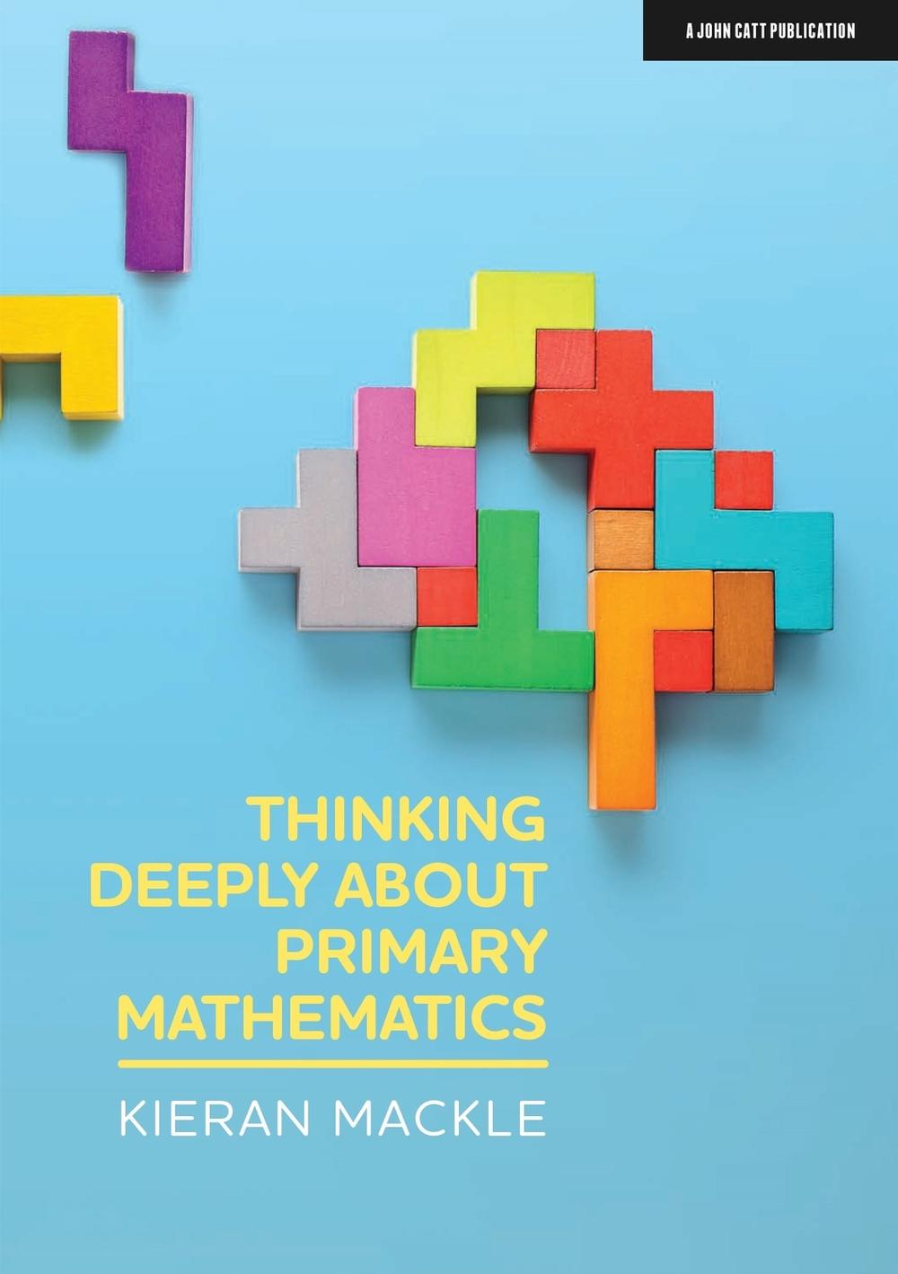 Thinking Deeply about Primary Mathematics, 9781913622152