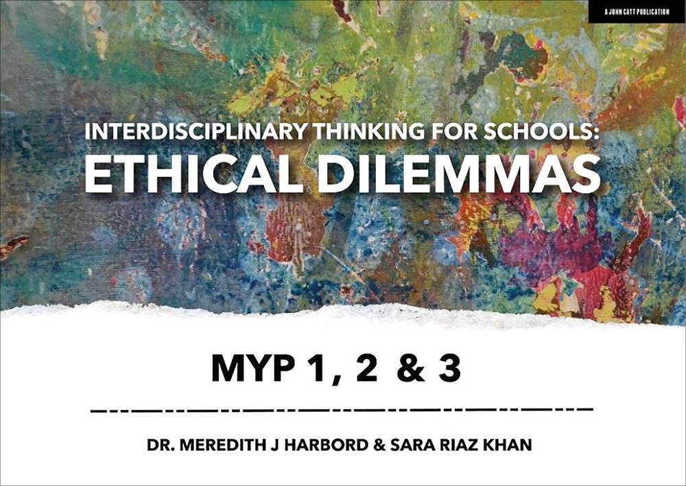Interdisciplinary Thinking for Schools: Ethical Dilemmas MYP 1, 2 & 3, 9781913622244