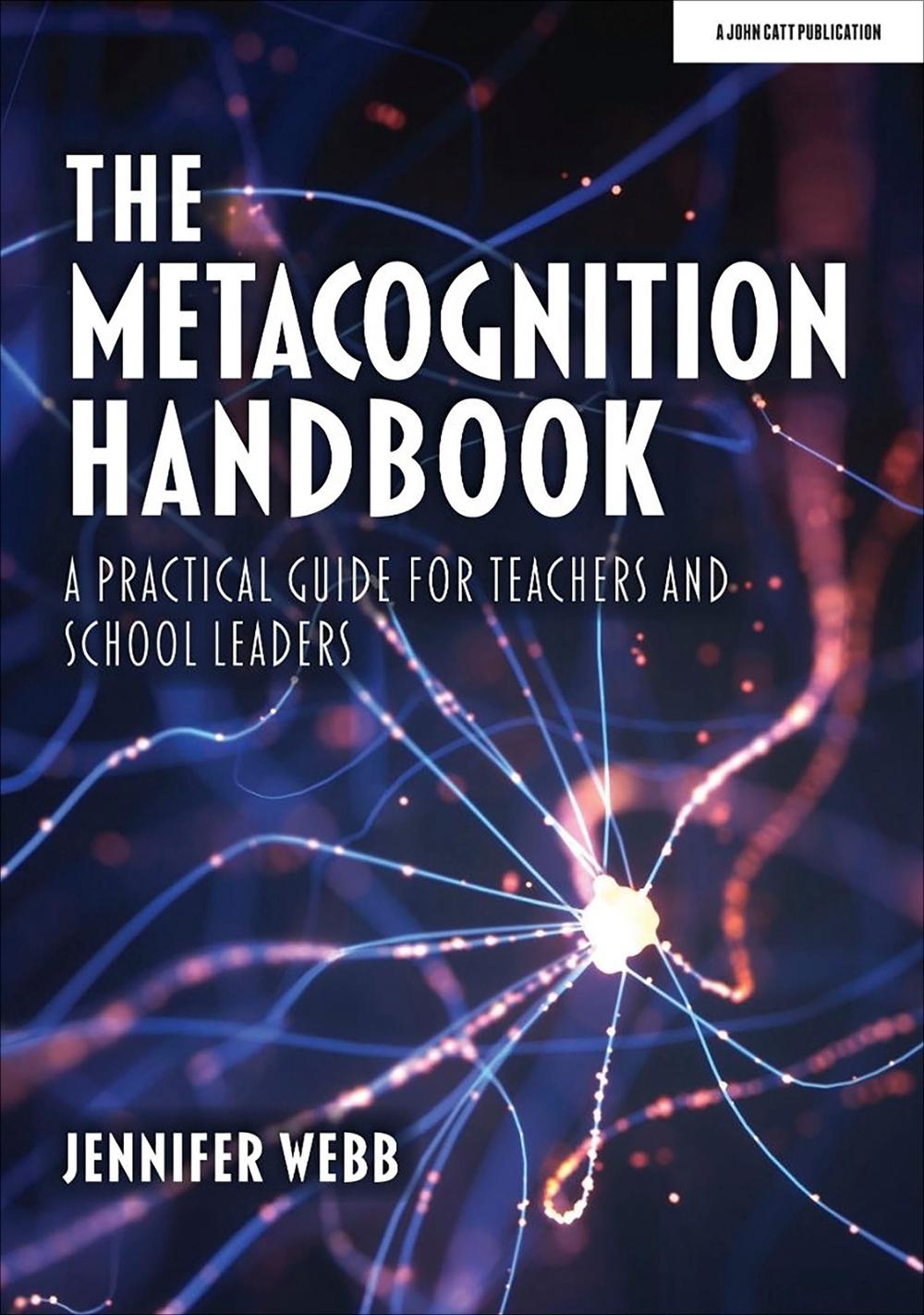 The Metacognition Handbook: A Practical Guide for Teachers and School Leaders, 9781913622534